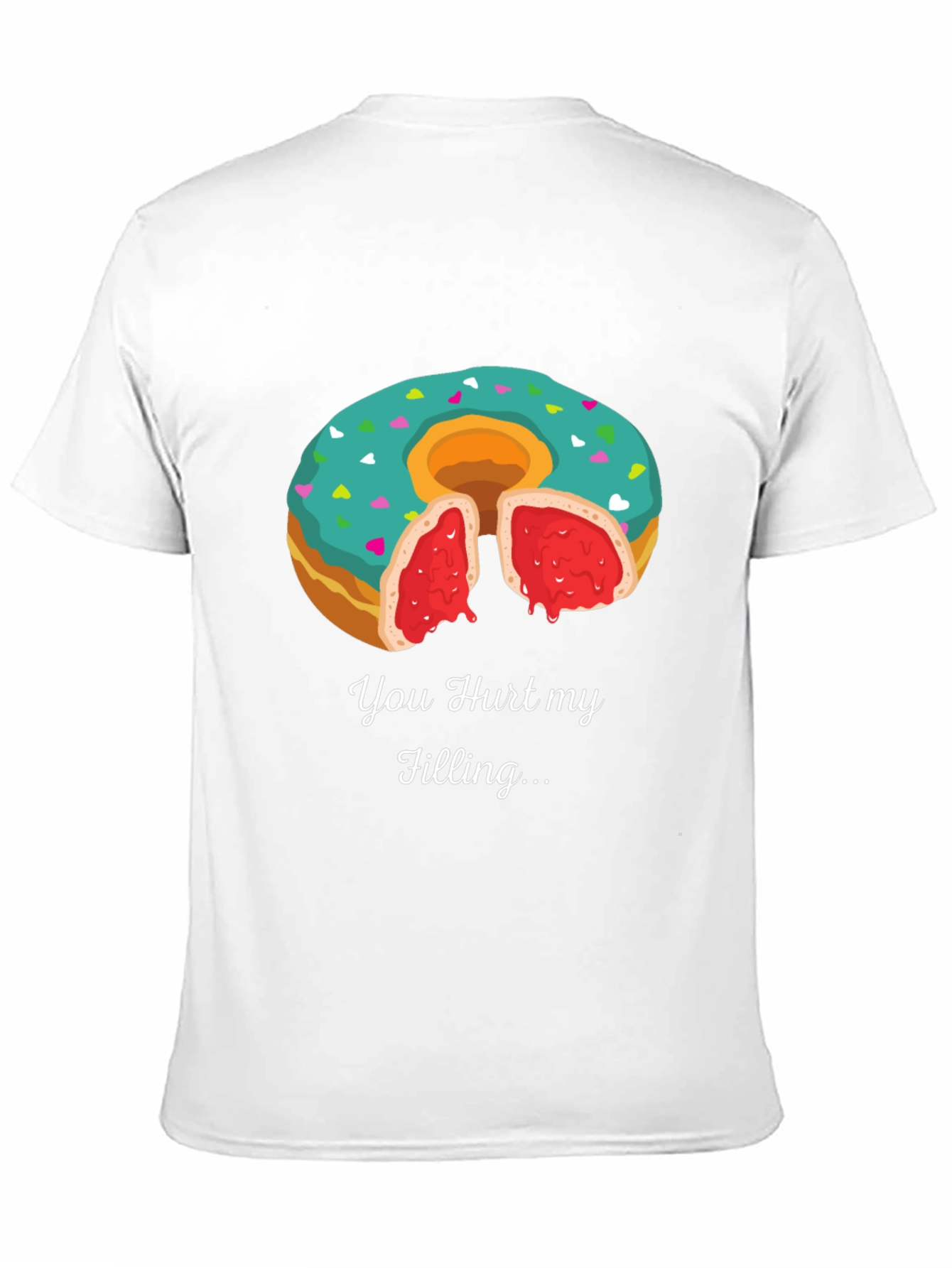 You Hurt My Filling Funny Donut T-Shirt