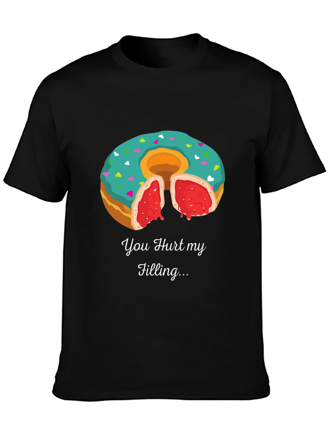 You Hurt My Filling Funny Donut T-Shirt