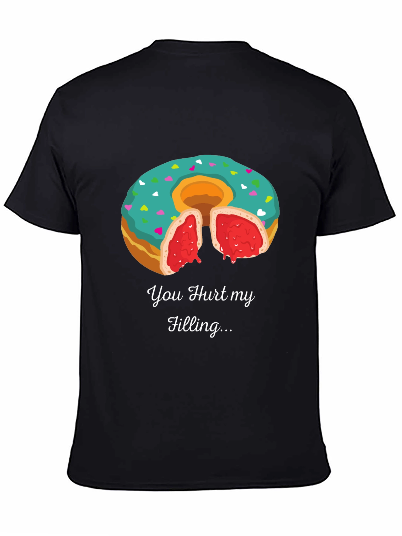 You Hurt My Filling Funny Donut T-Shirt