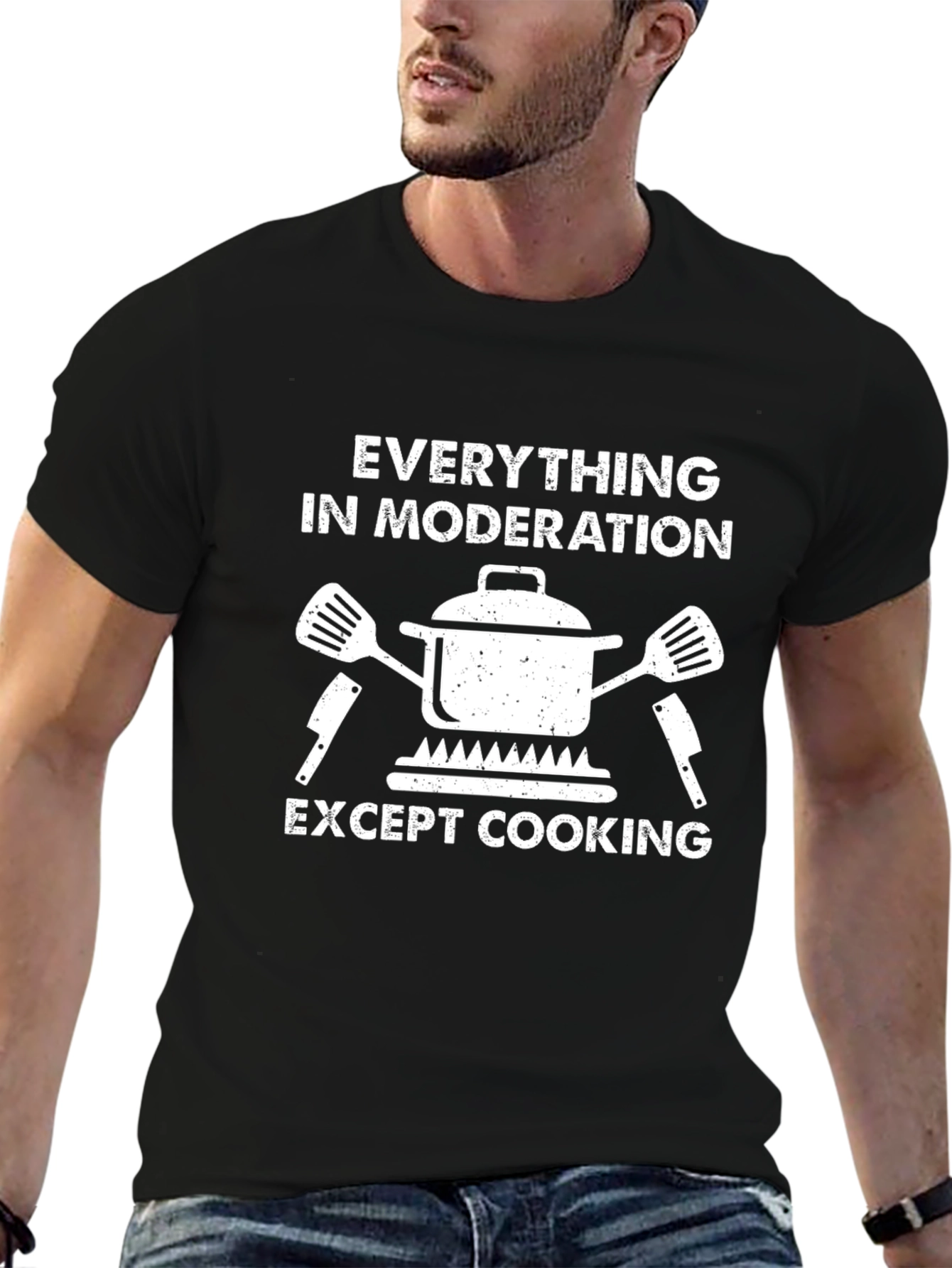 Everything In Moderation Except Cooking T-Shirt