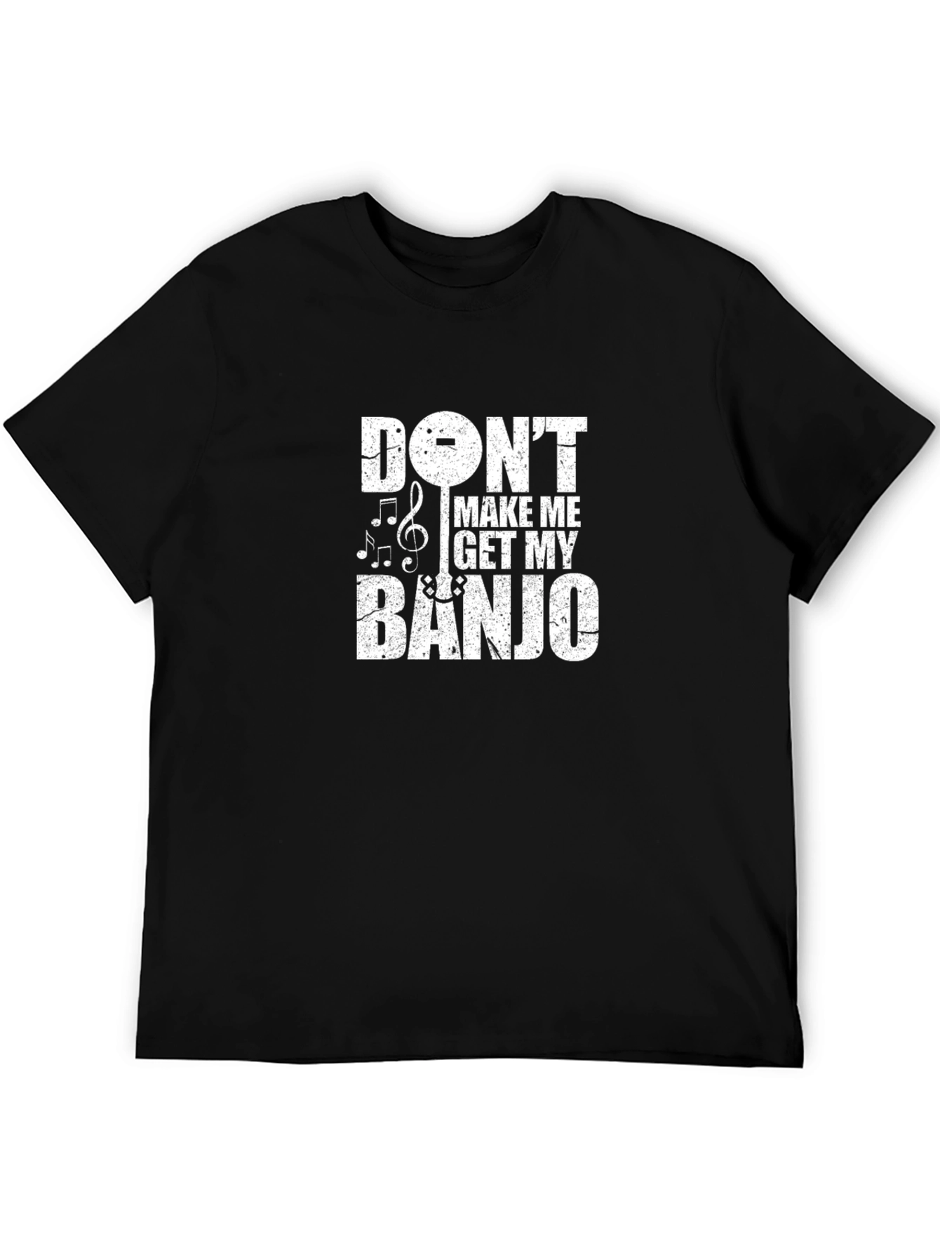 Dont Make Me Get My Banjo Black T-Shirt