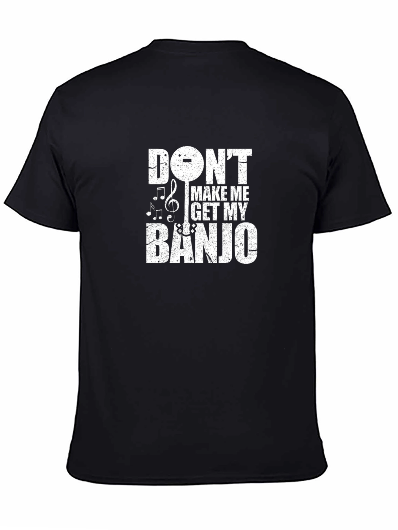 Dont Make Me Get My Banjo Black T-Shirt