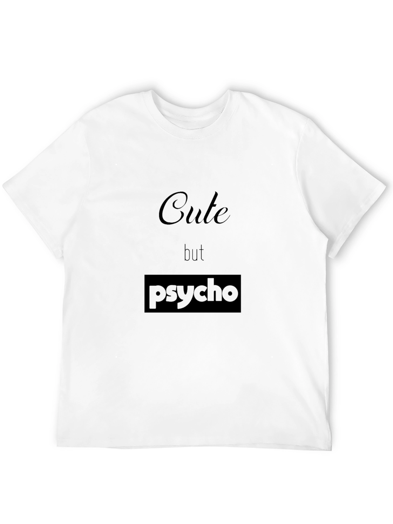 Cute but Psycho Black T-Shirt