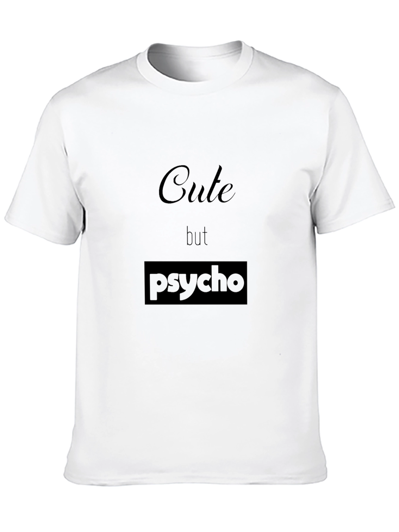 Cute but Psycho Black T-Shirt