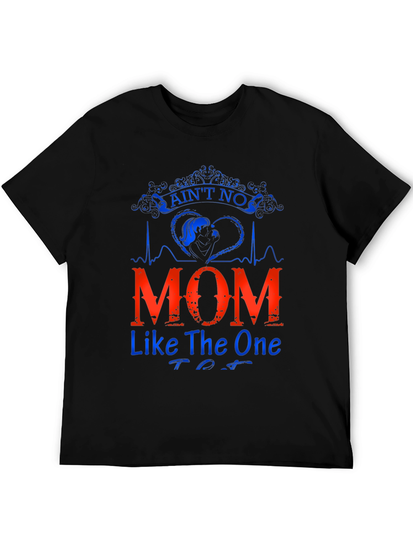 Aint No Mom Like The One Black T-Shirt