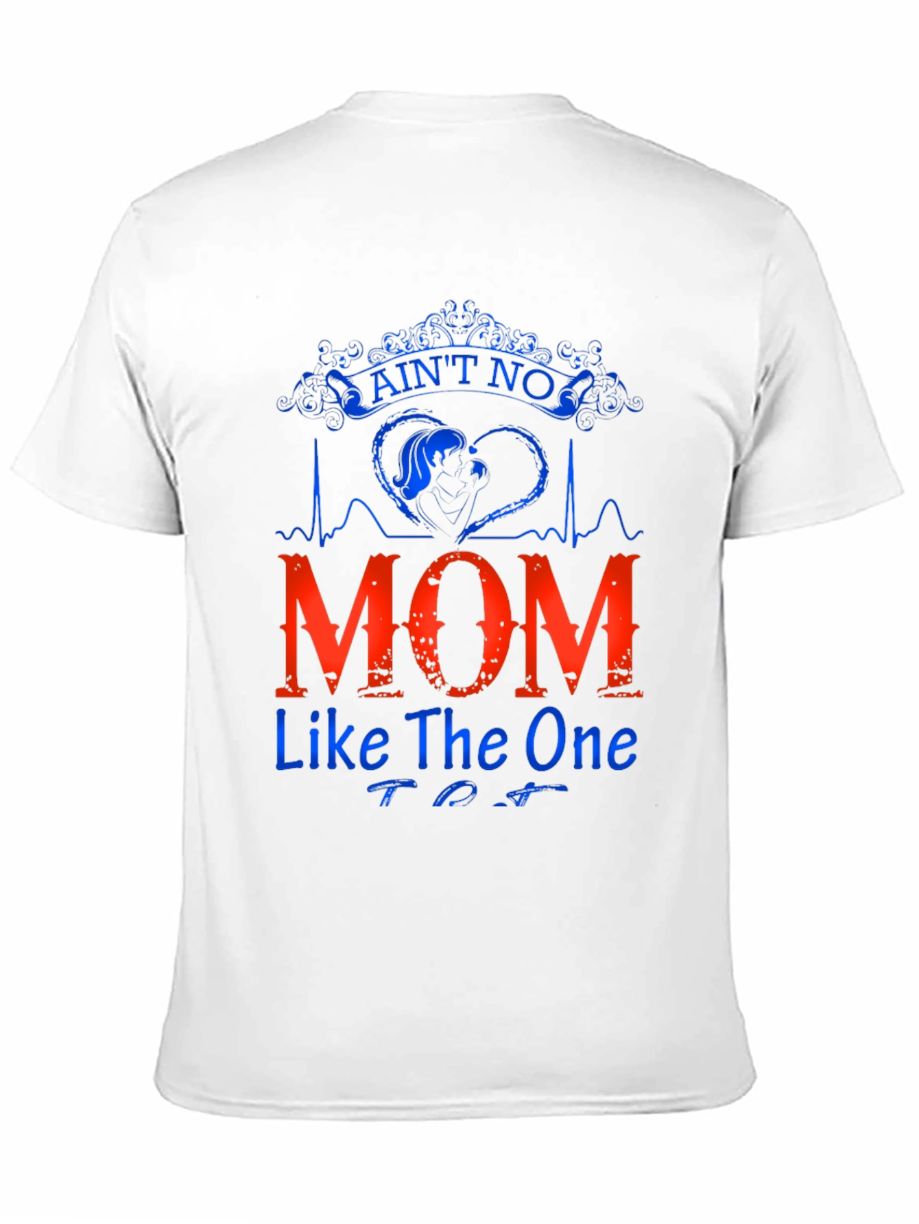 Aint No Mom Like The One Black T-Shirt
