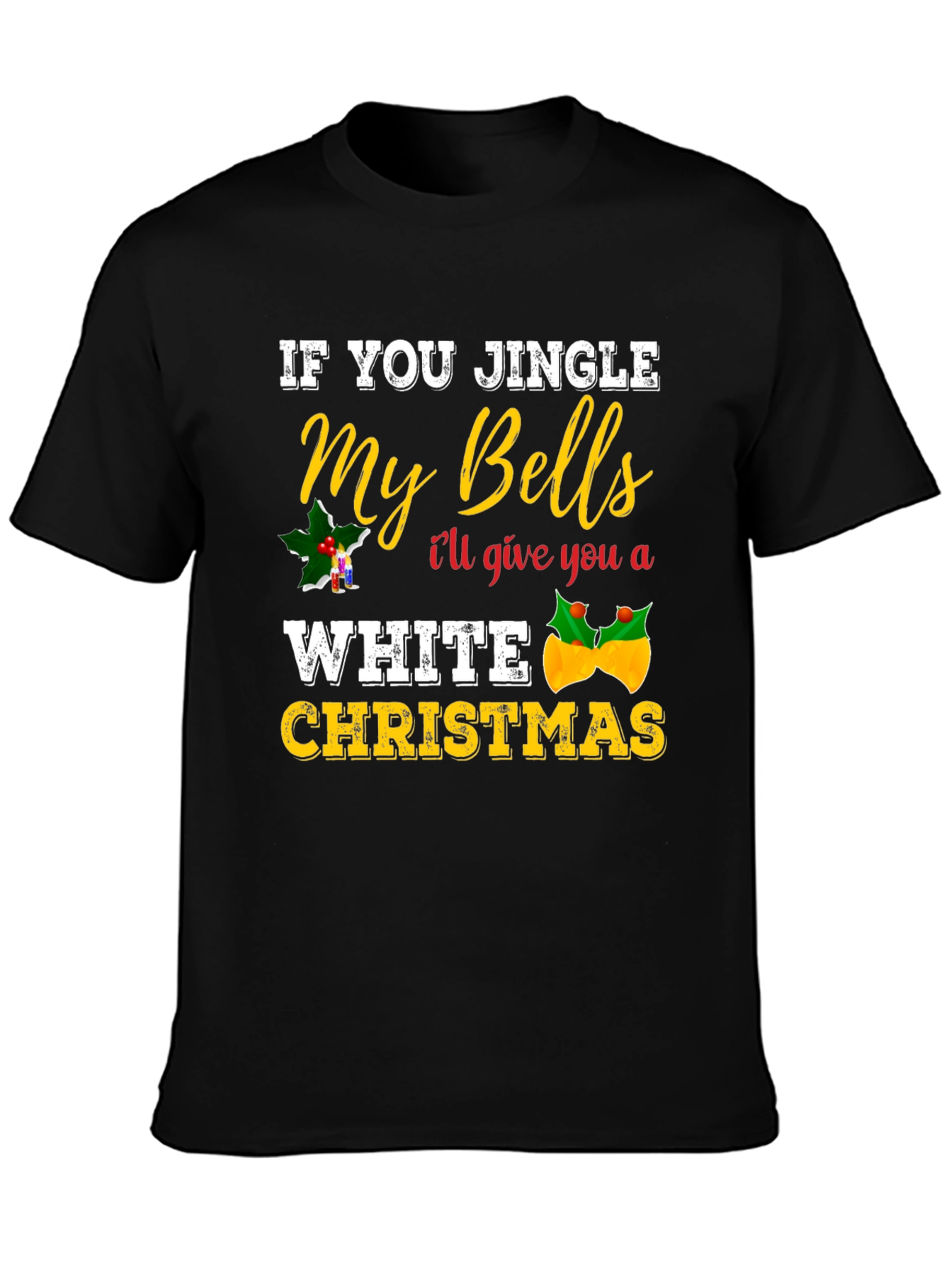 Jingle My Bells Adult Humor Christmas Graphic Tee