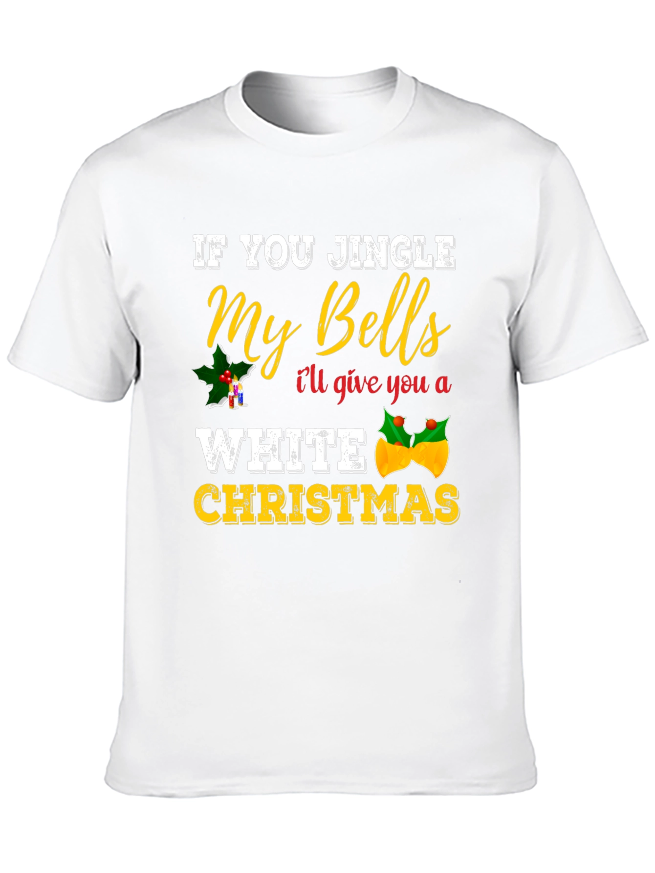 Jingle My Bells Adult Humor Christmas Graphic Tee