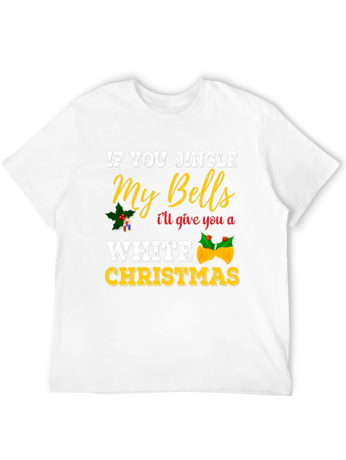 Jingle My Bells Adult Humor Christmas Graphic Tee