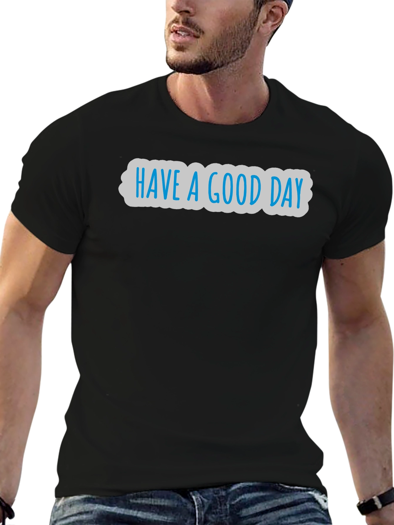 Have A Good Day Graphic T-Shirt