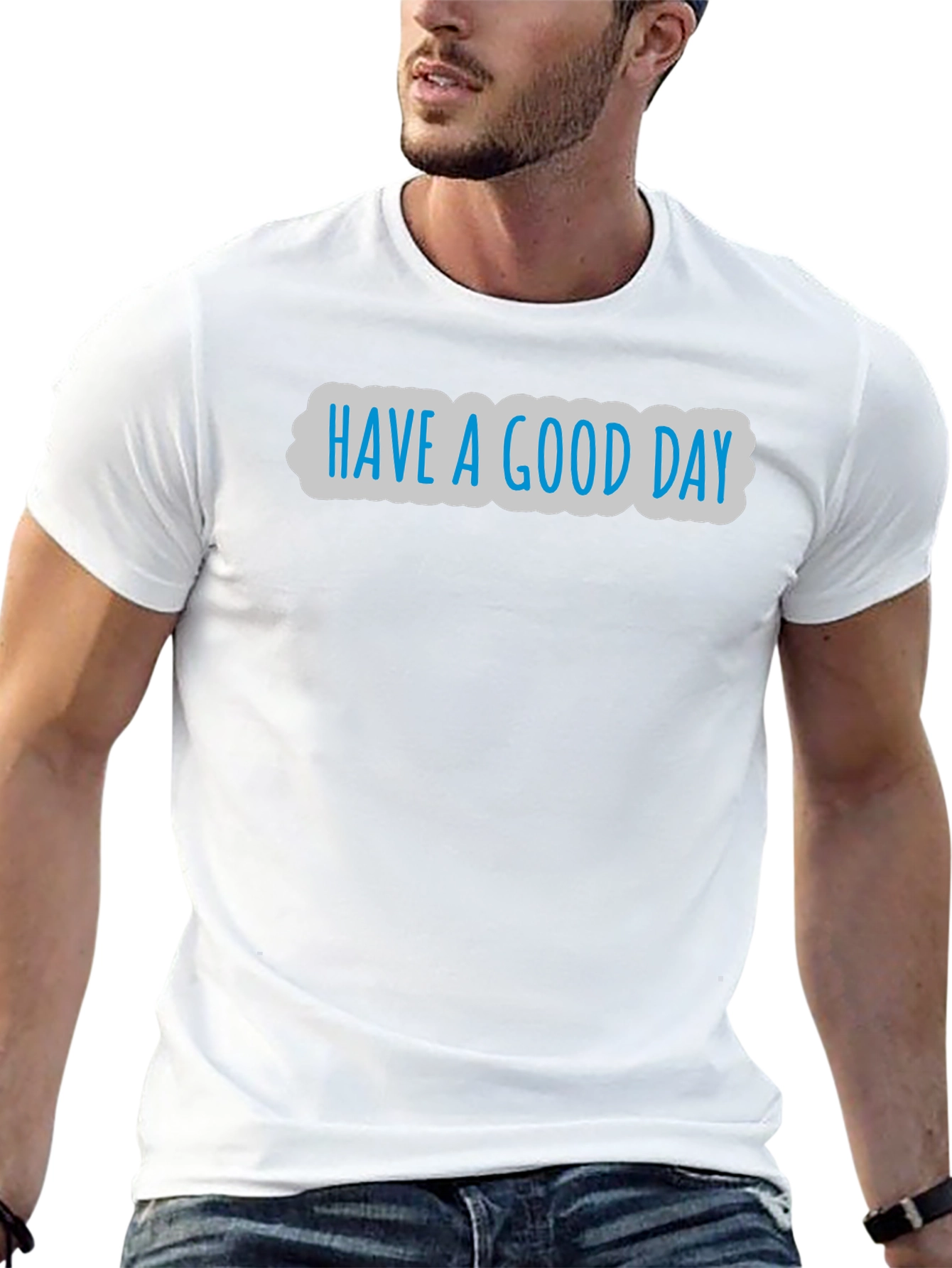 Have A Good Day Graphic T-Shirt