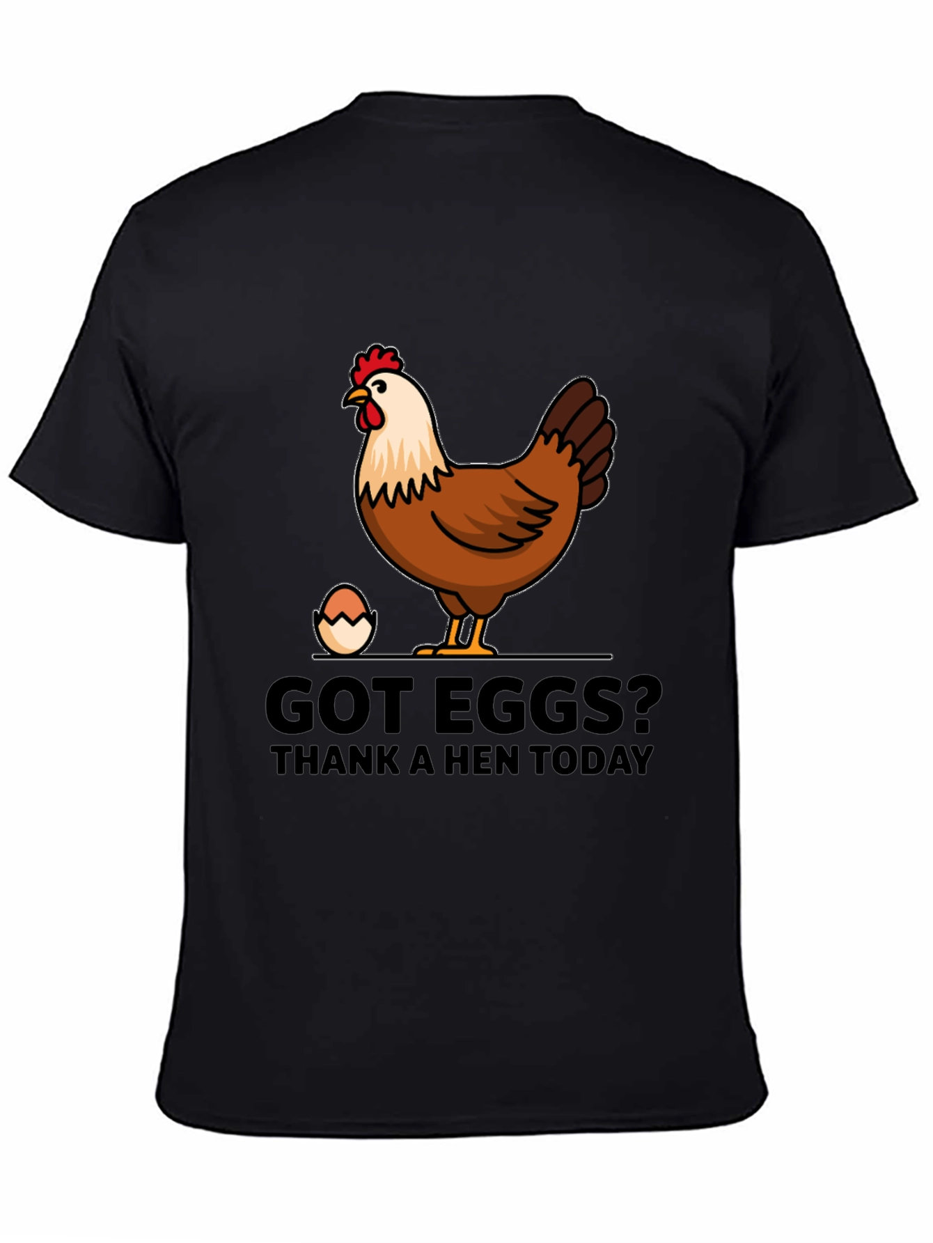 Got Eggs? Thank A Hen Today Graphic T-Shirt