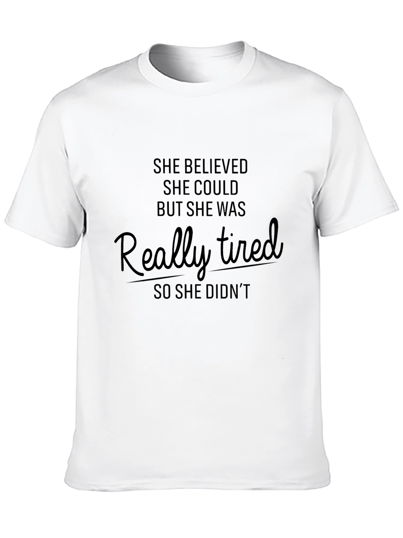 She Believed She Could Funny T-Shirt