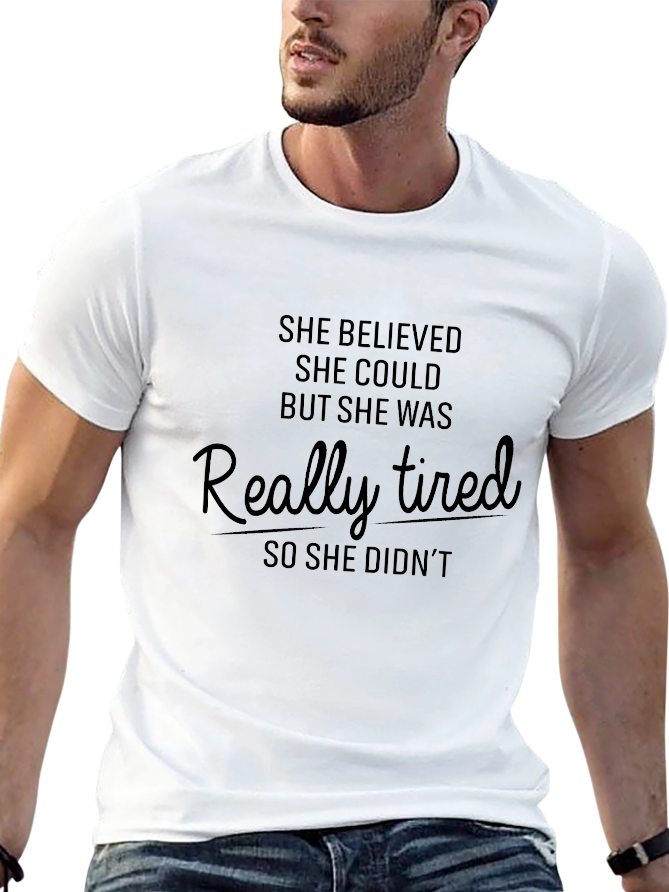 She Believed She Could Funny T-Shirt