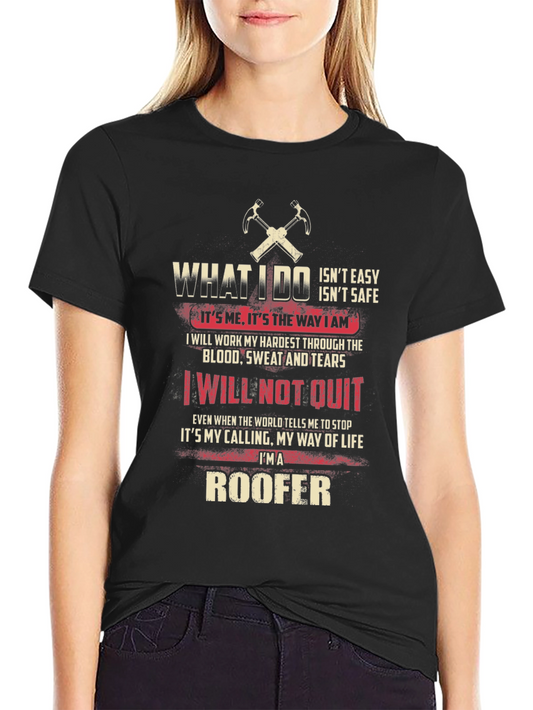 Roofer Graphic T-Shirt - What I Do