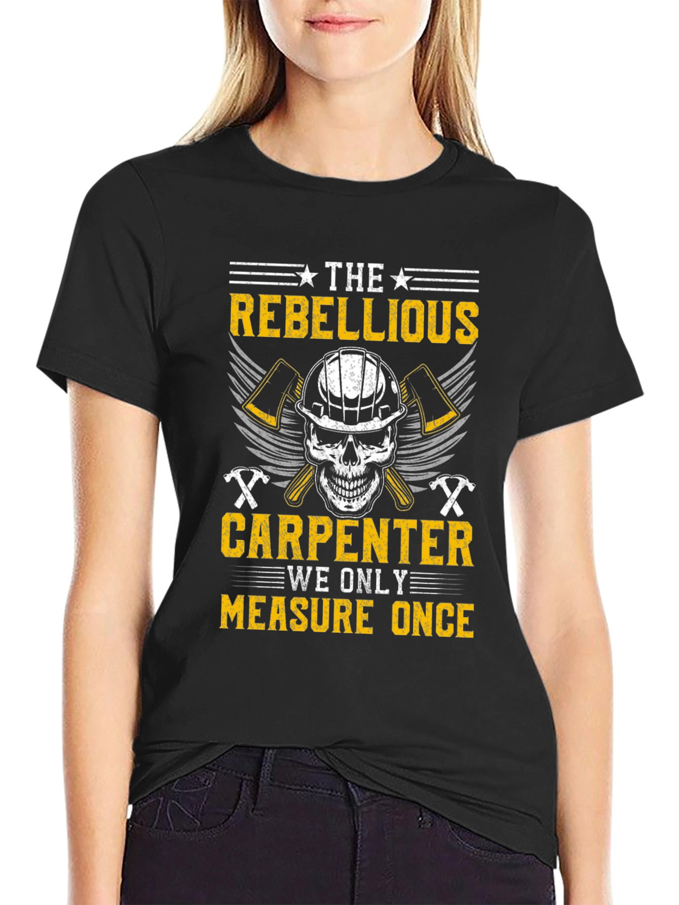 Rebellious Carpenter T-Shirt - Measure Once
