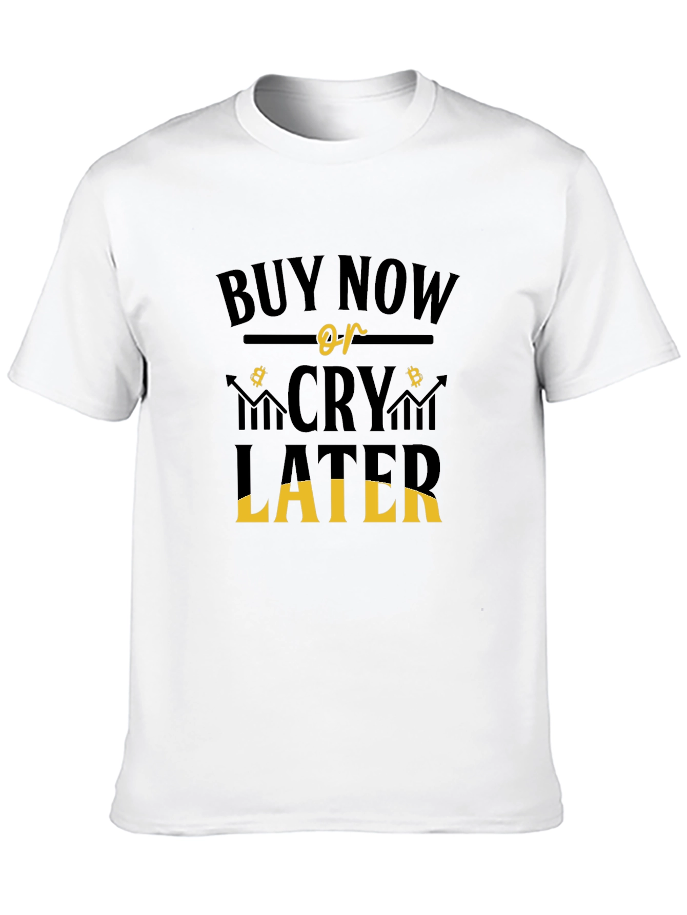 Buy Now or Cry Later Graphic Tee