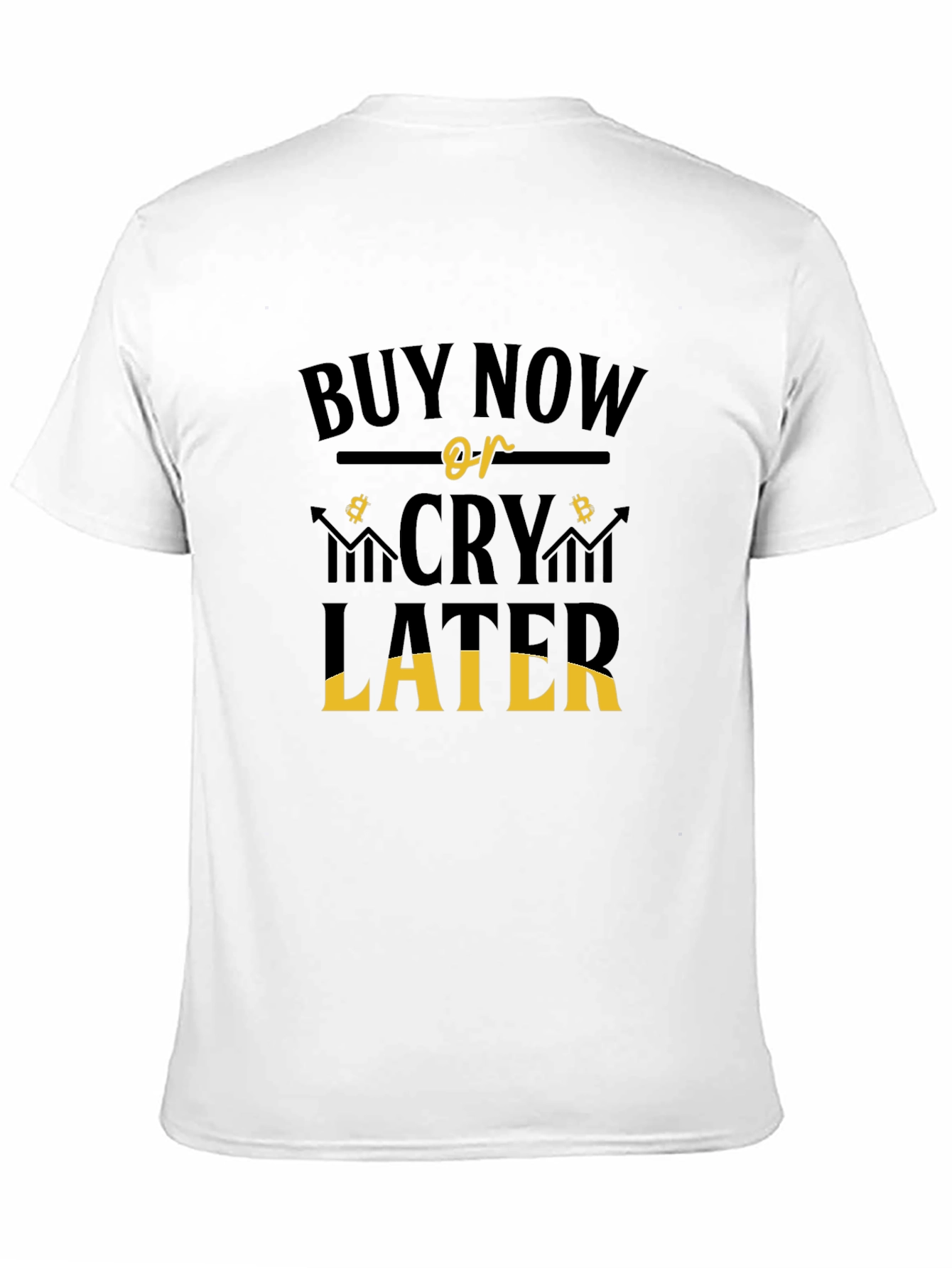 Buy Now or Cry Later Graphic Tee