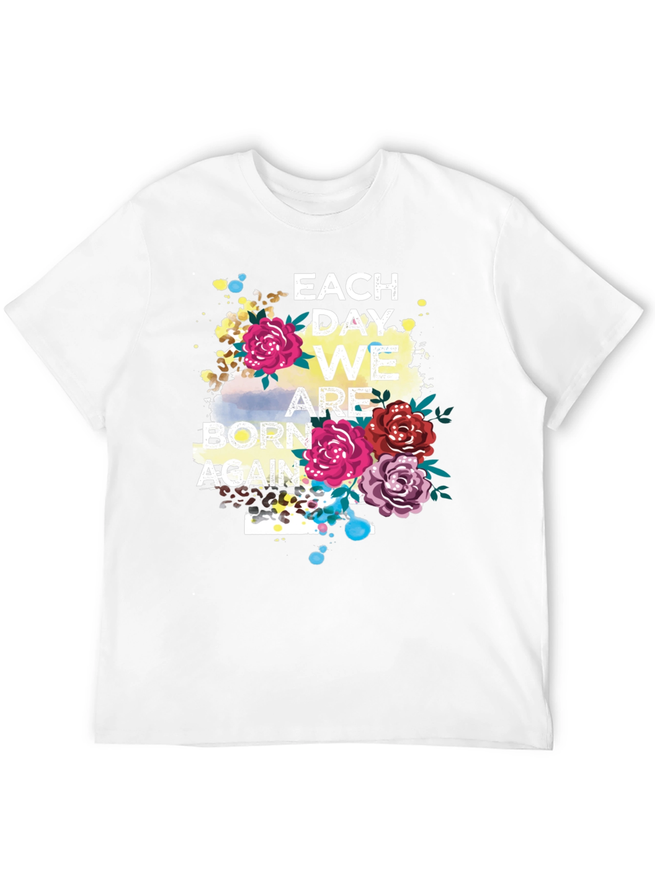 Each Day We Are Born Again Graphic Tee
