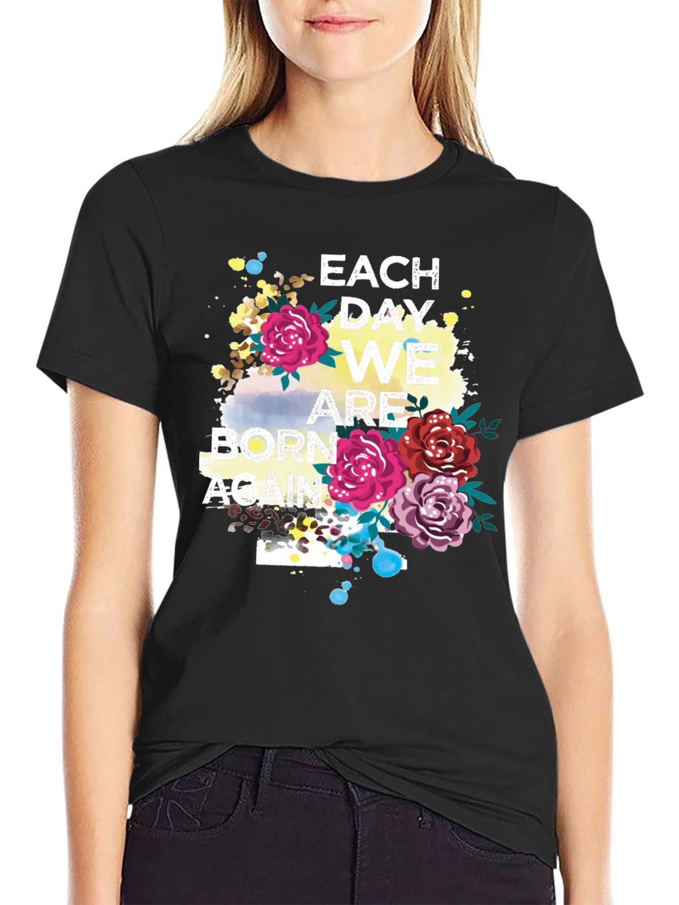 Each Day We Are Born Again Graphic Tee
