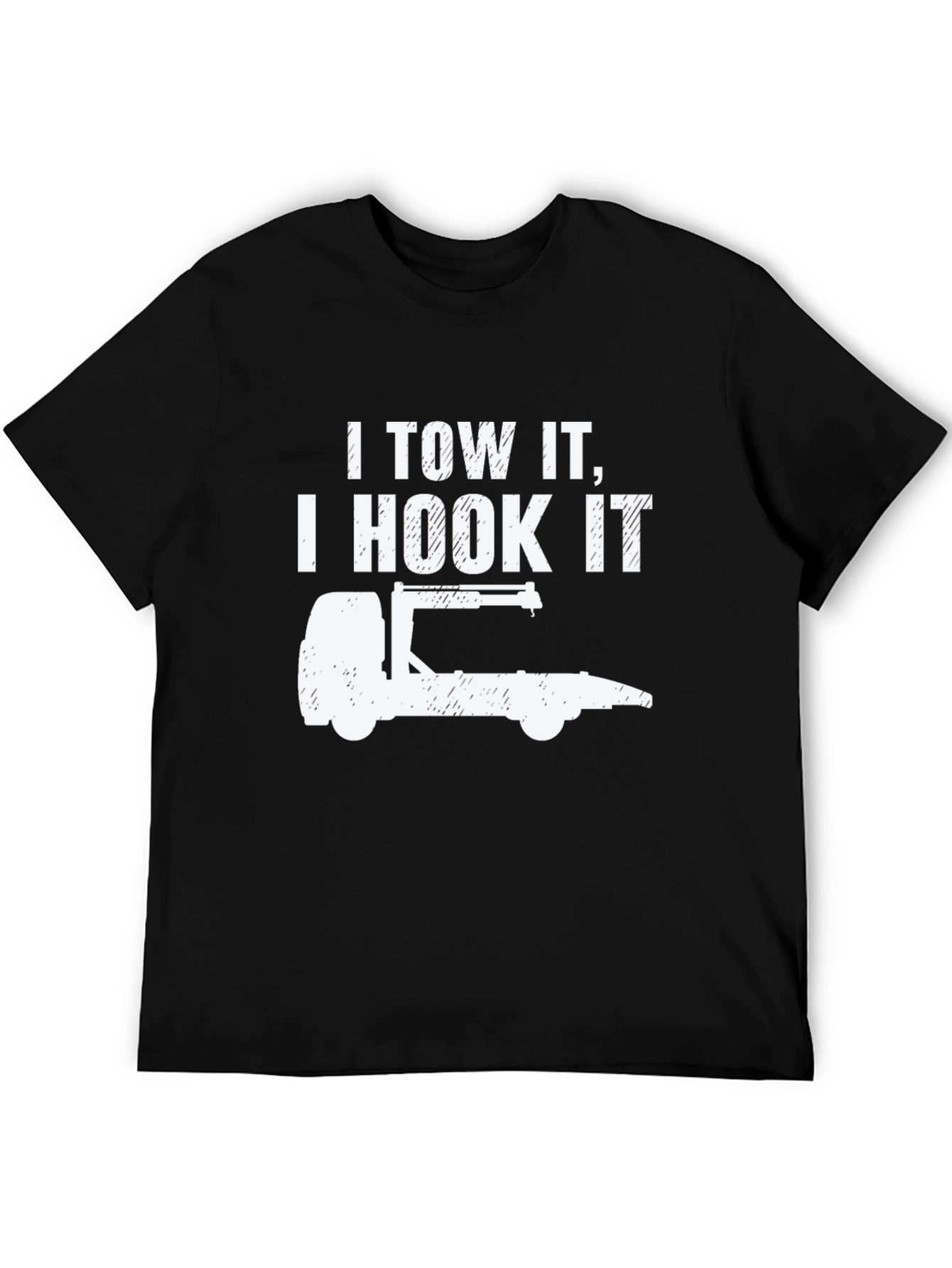 I Tow It I Hook It Tow Truck T-Shirt
