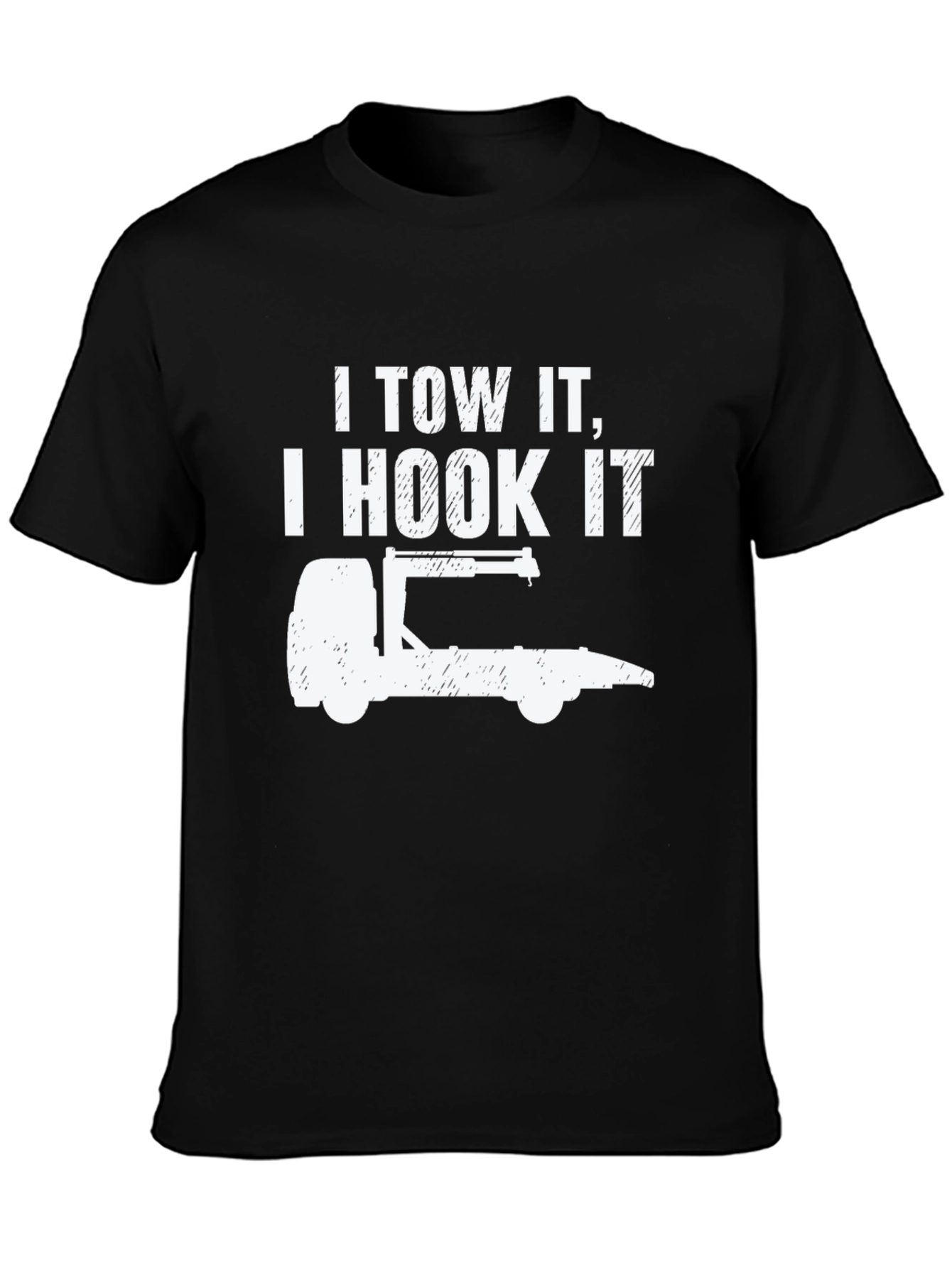 I Tow It I Hook It Tow Truck T-Shirt