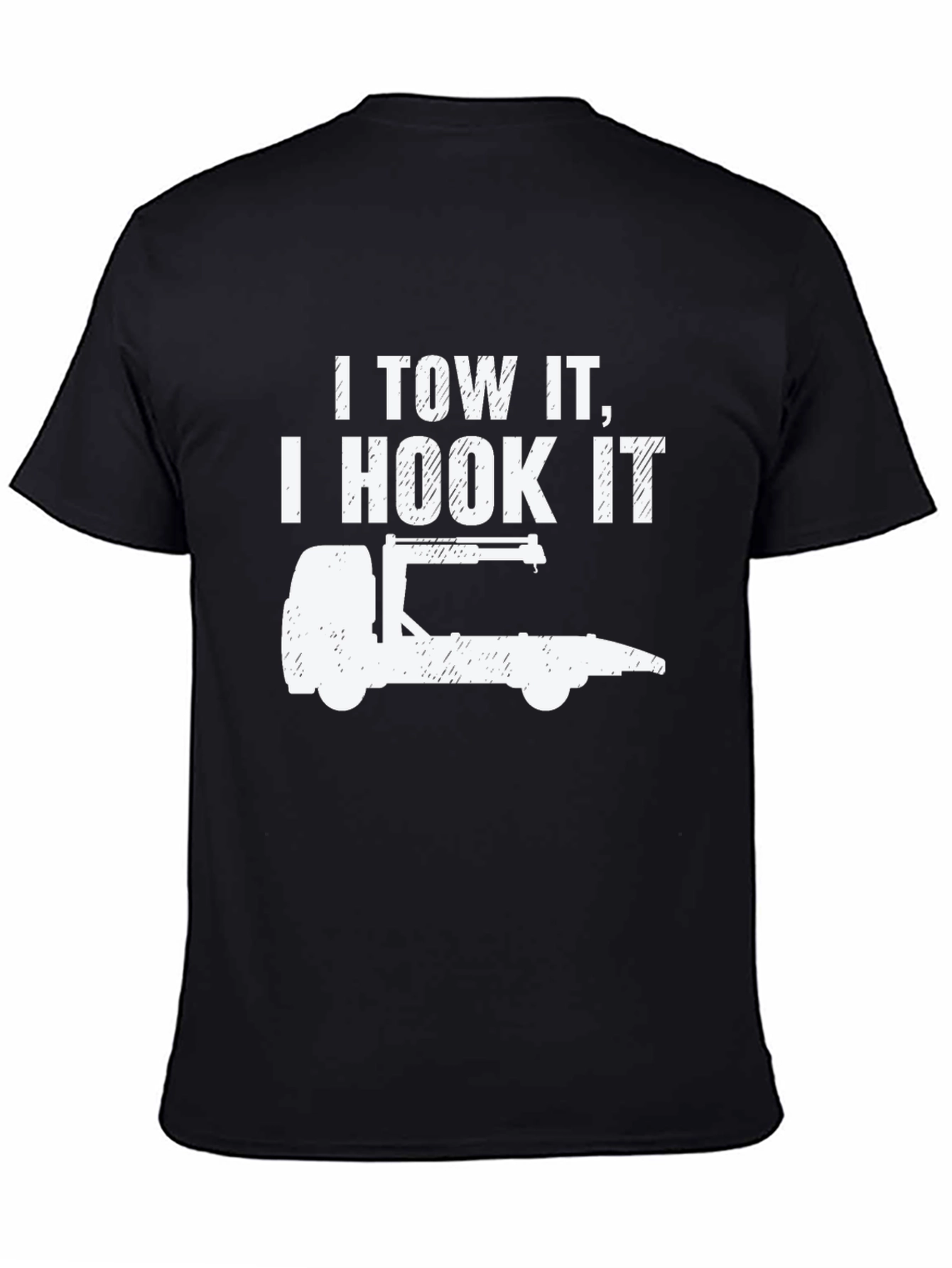I Tow It I Hook It Tow Truck T-Shirt