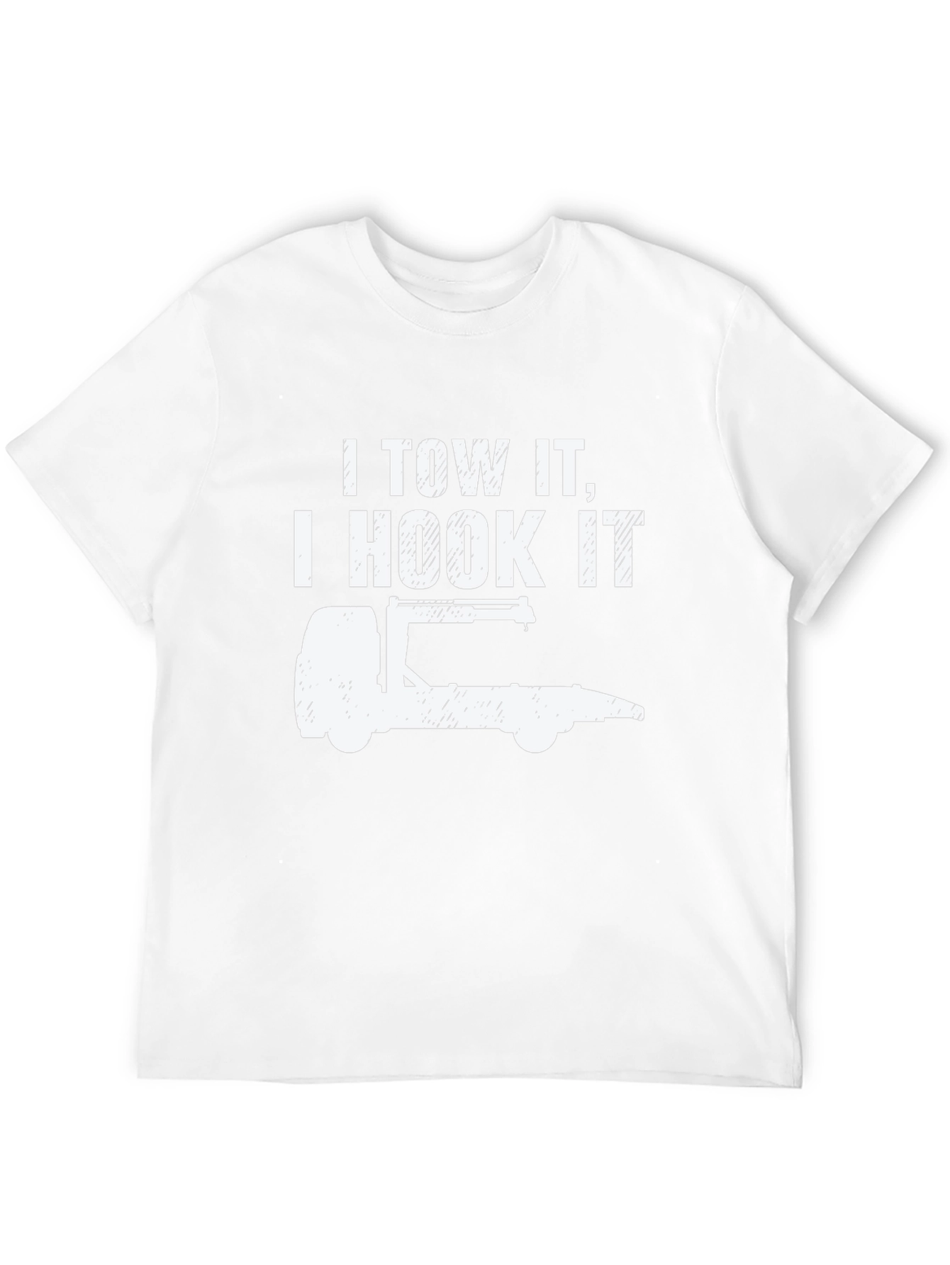I Tow It I Hook It Tow Truck T-Shirt