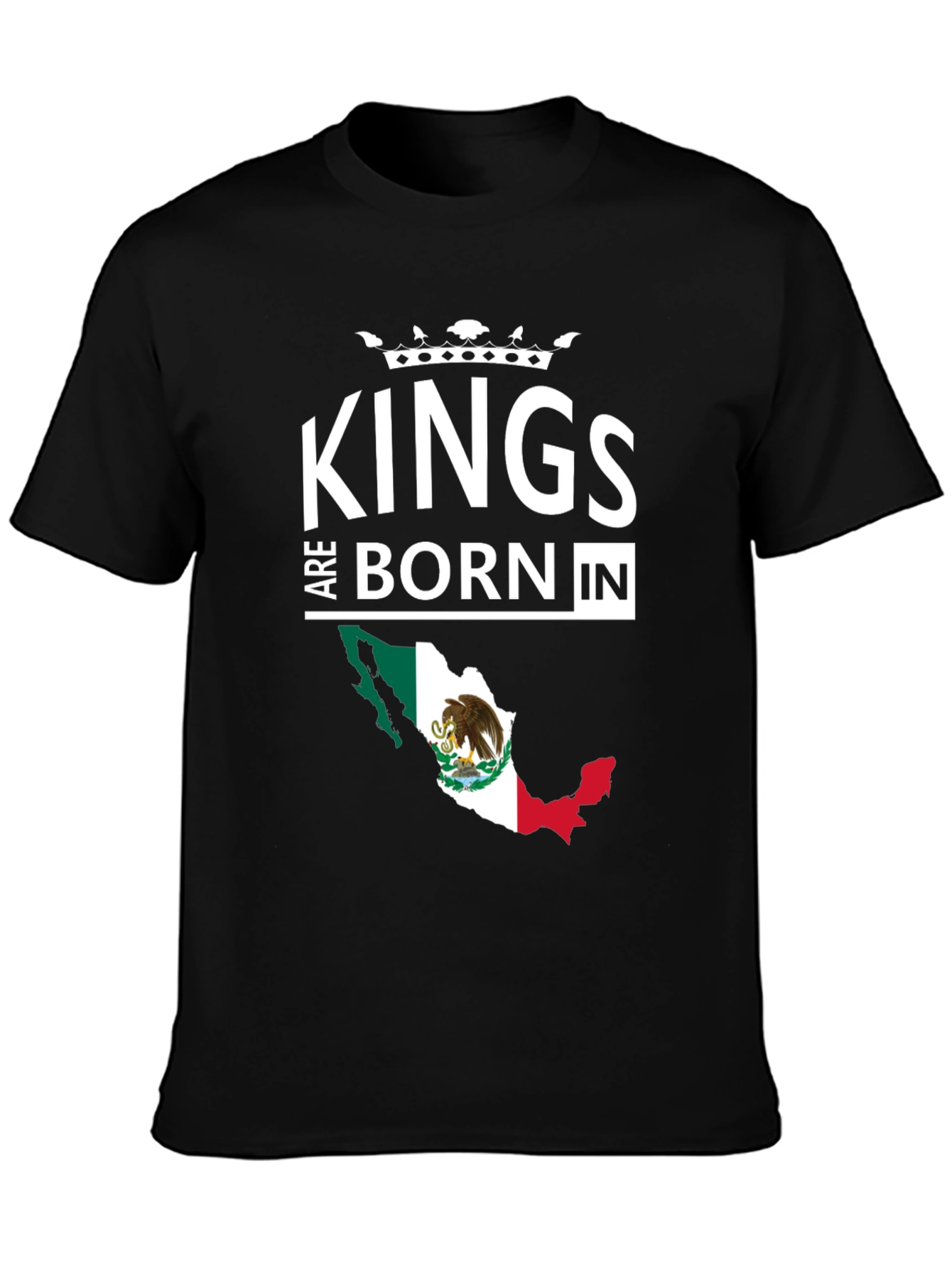 Kings Are Born In Mexico T-Shirt