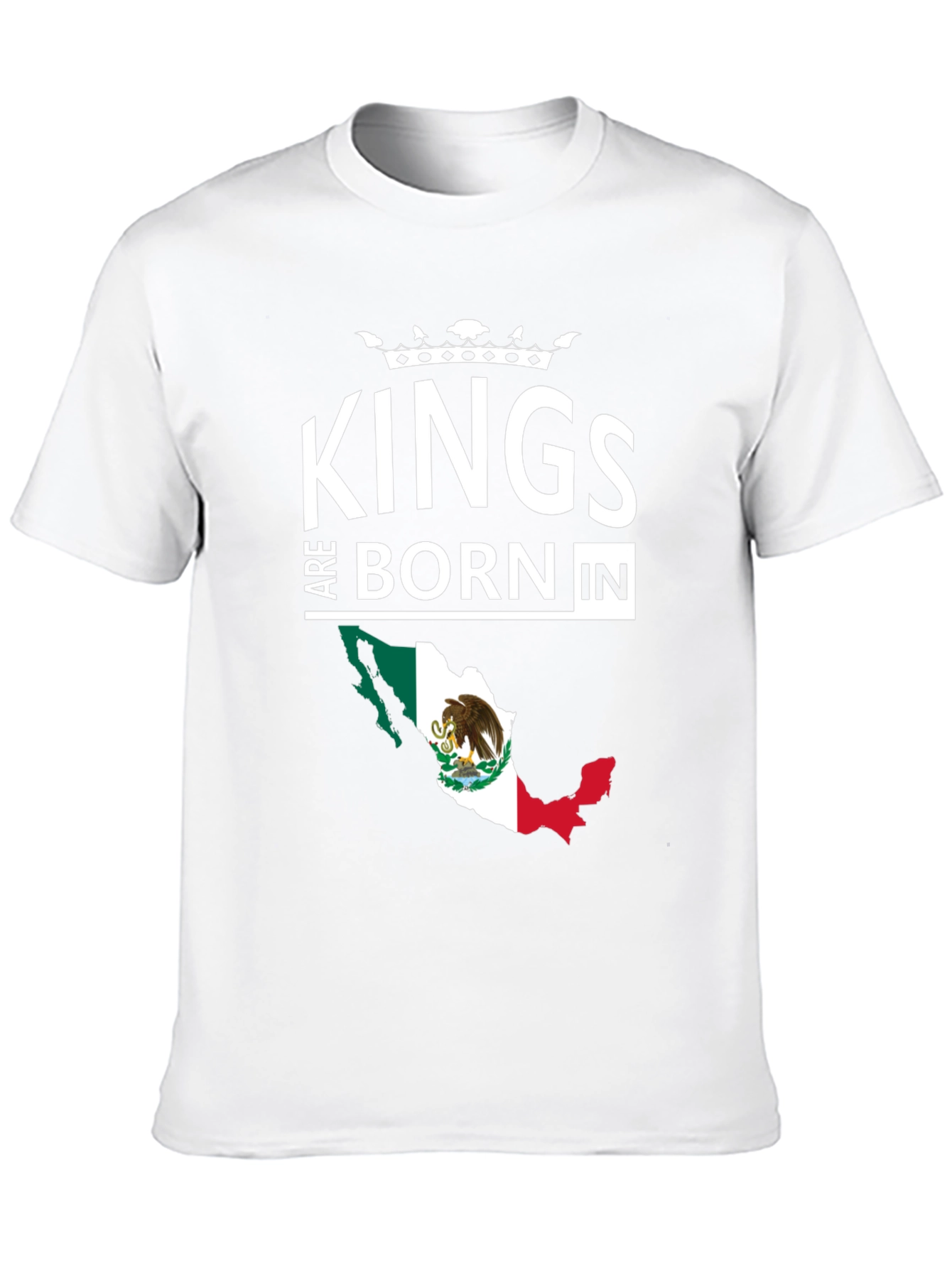 Kings Are Born In Mexico T-Shirt