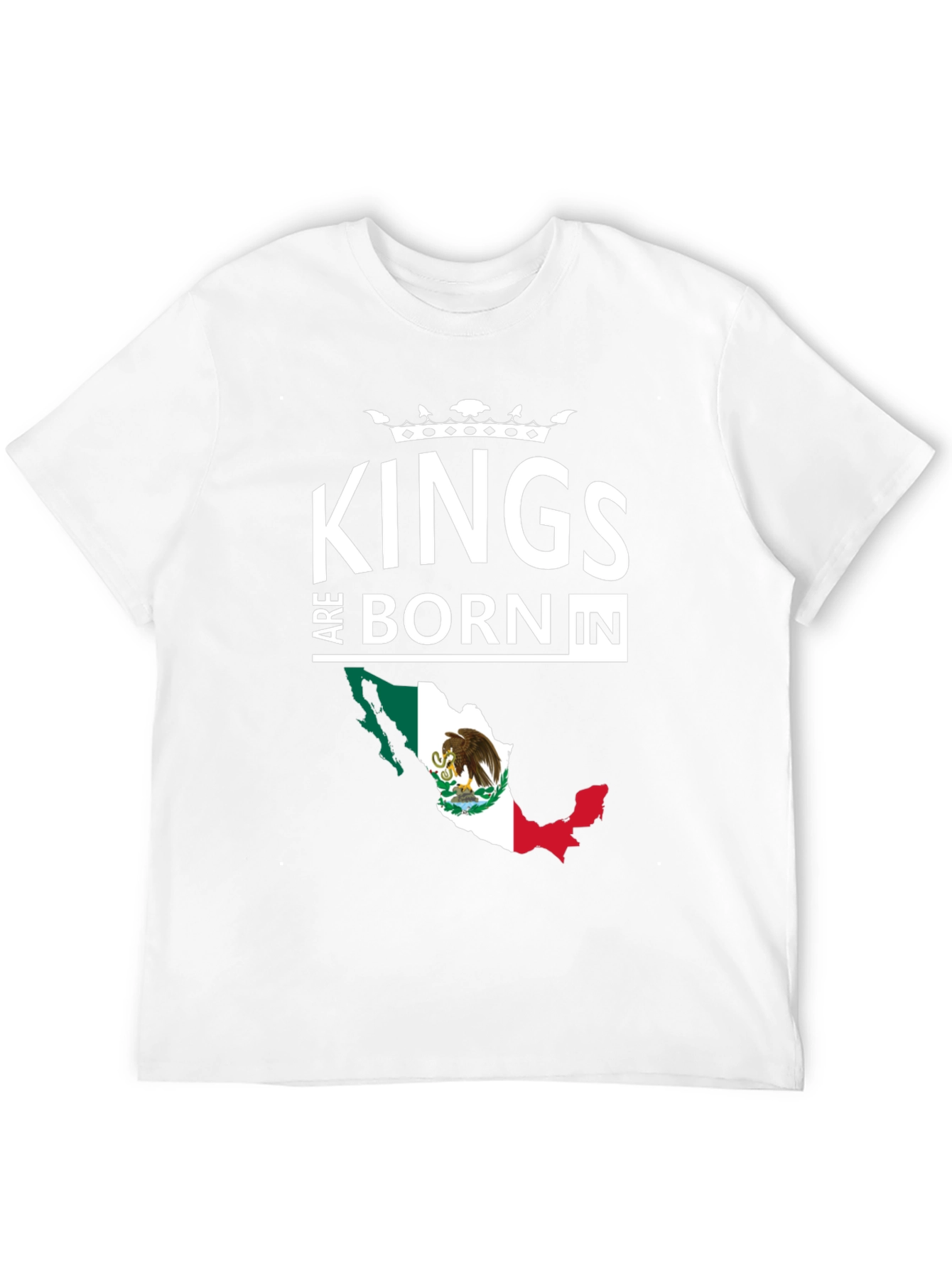 Kings Are Born In Mexico T-Shirt
