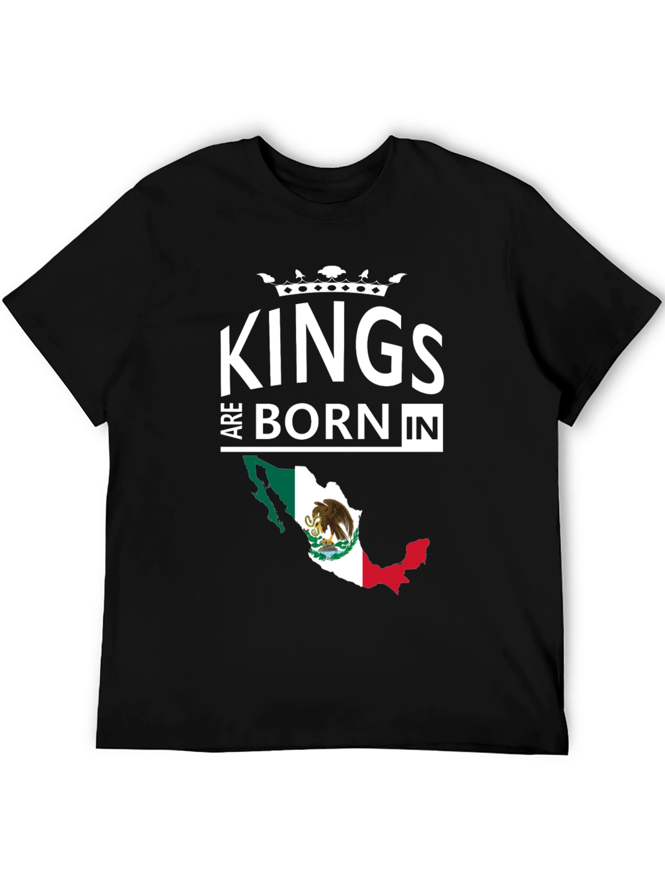 Kings Are Born In Mexico T-Shirt