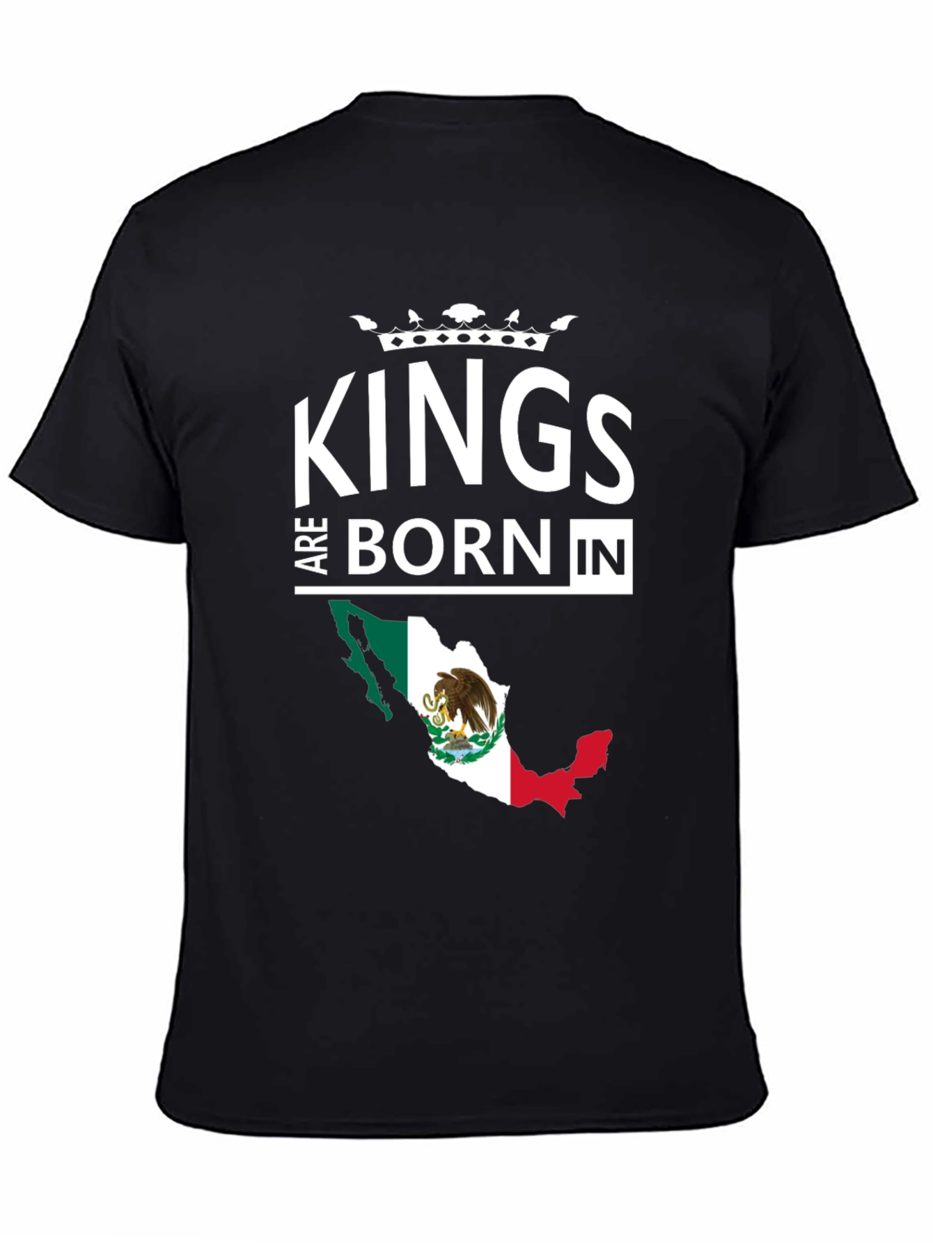 Kings Are Born In Mexico T-Shirt
