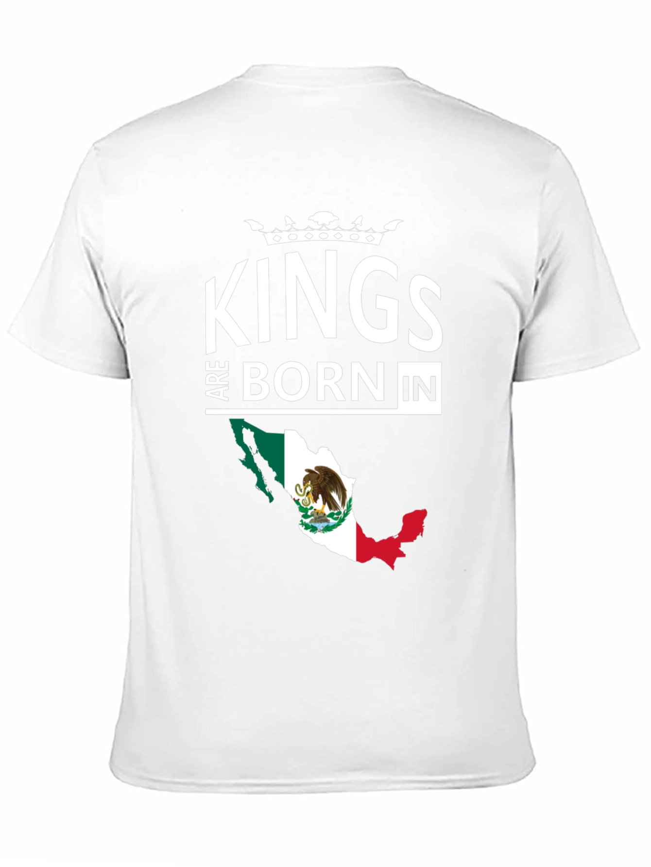 Kings Are Born In Mexico T-Shirt