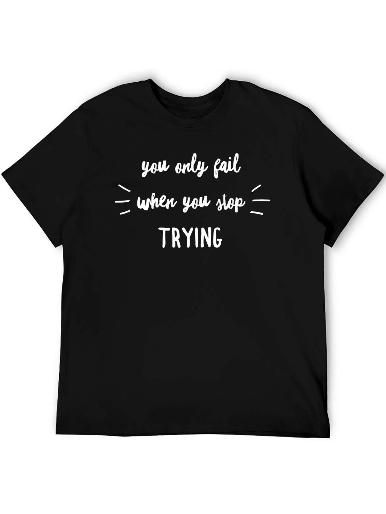 Motivational Never Stop Trying Black T-Shirt