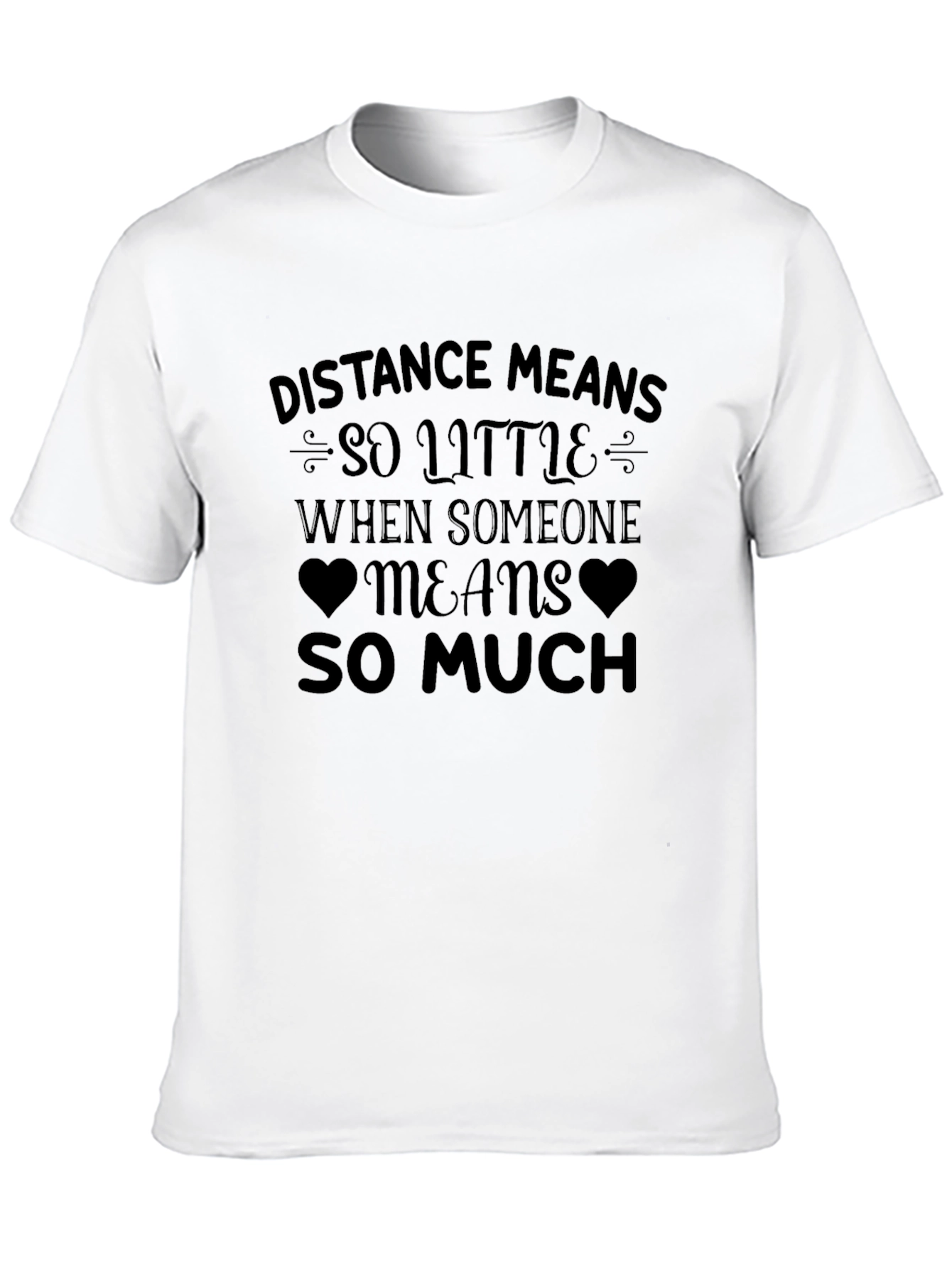 Distance Means So Little T-Shirt