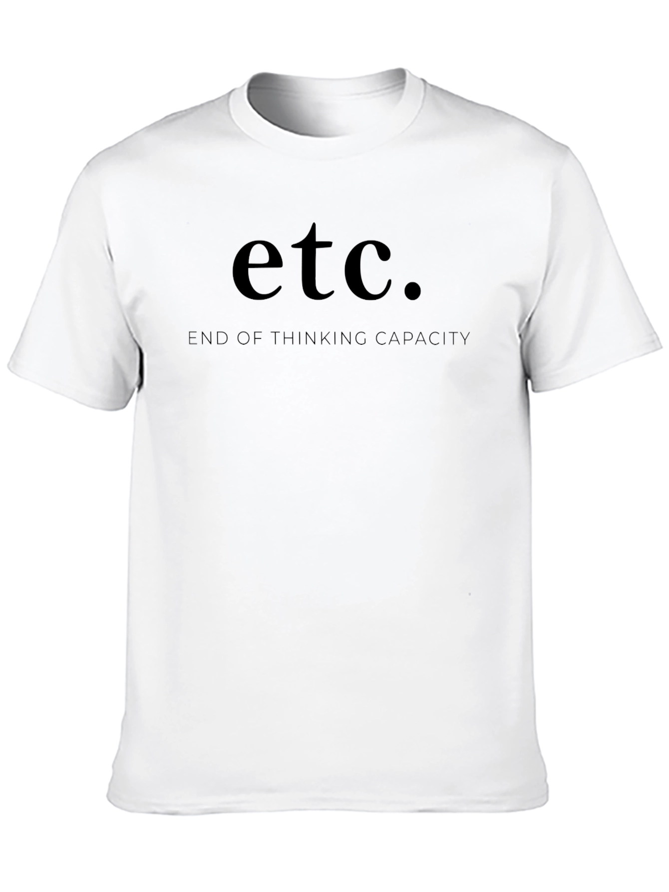 Etc. End of Thinking Capacity Black T-Shirt