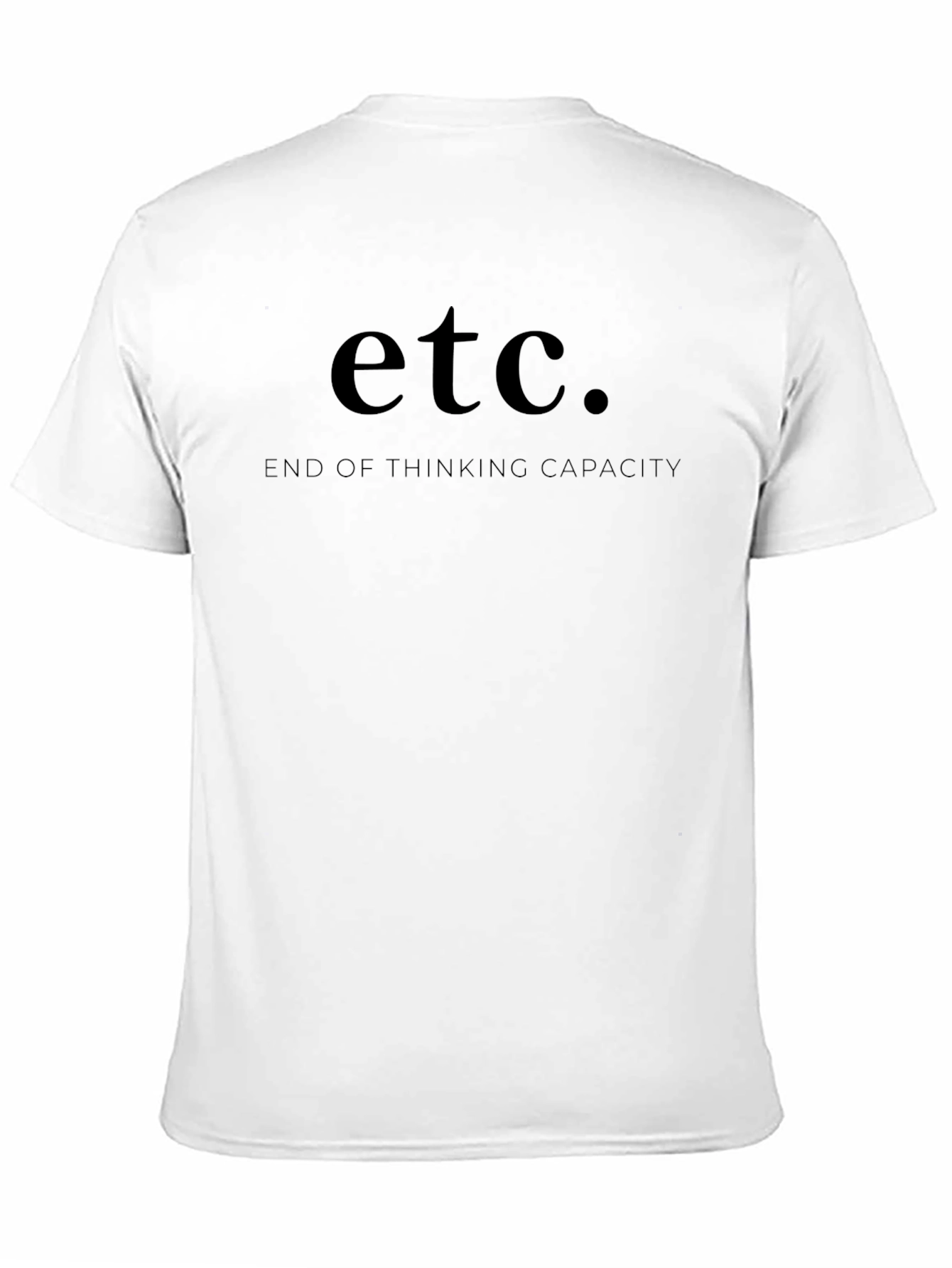 Etc. End of Thinking Capacity Black T-Shirt