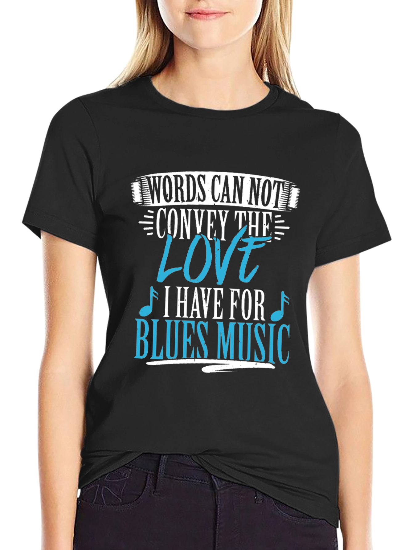 Blues Music Lover T-Shirt: Words Can Not Convey
