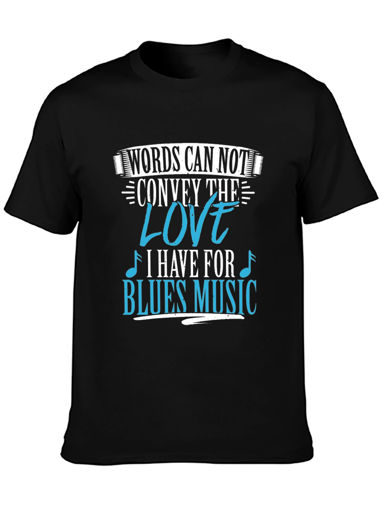 Blues Music Lover T-Shirt: Words Can Not Convey