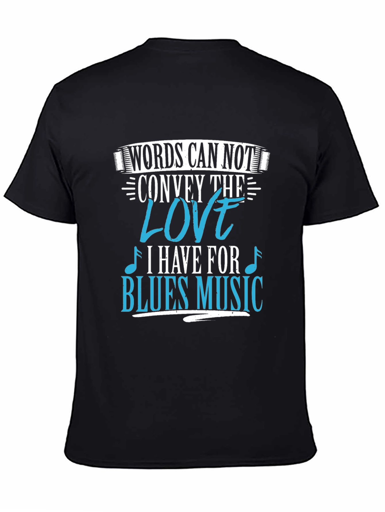 Blues Music Lover T-Shirt: Words Can Not Convey