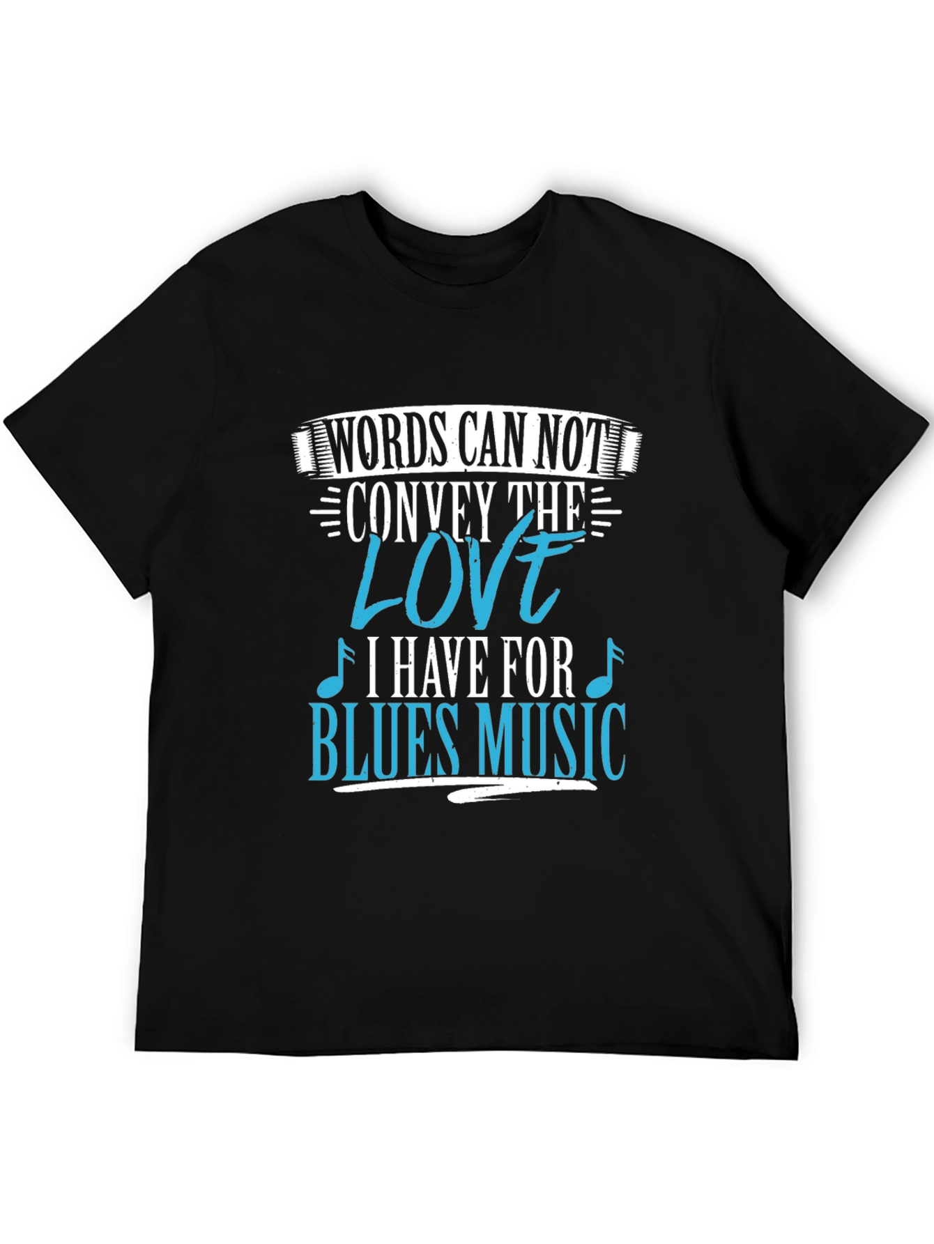 Blues Music Lover T-Shirt: Words Can Not Convey