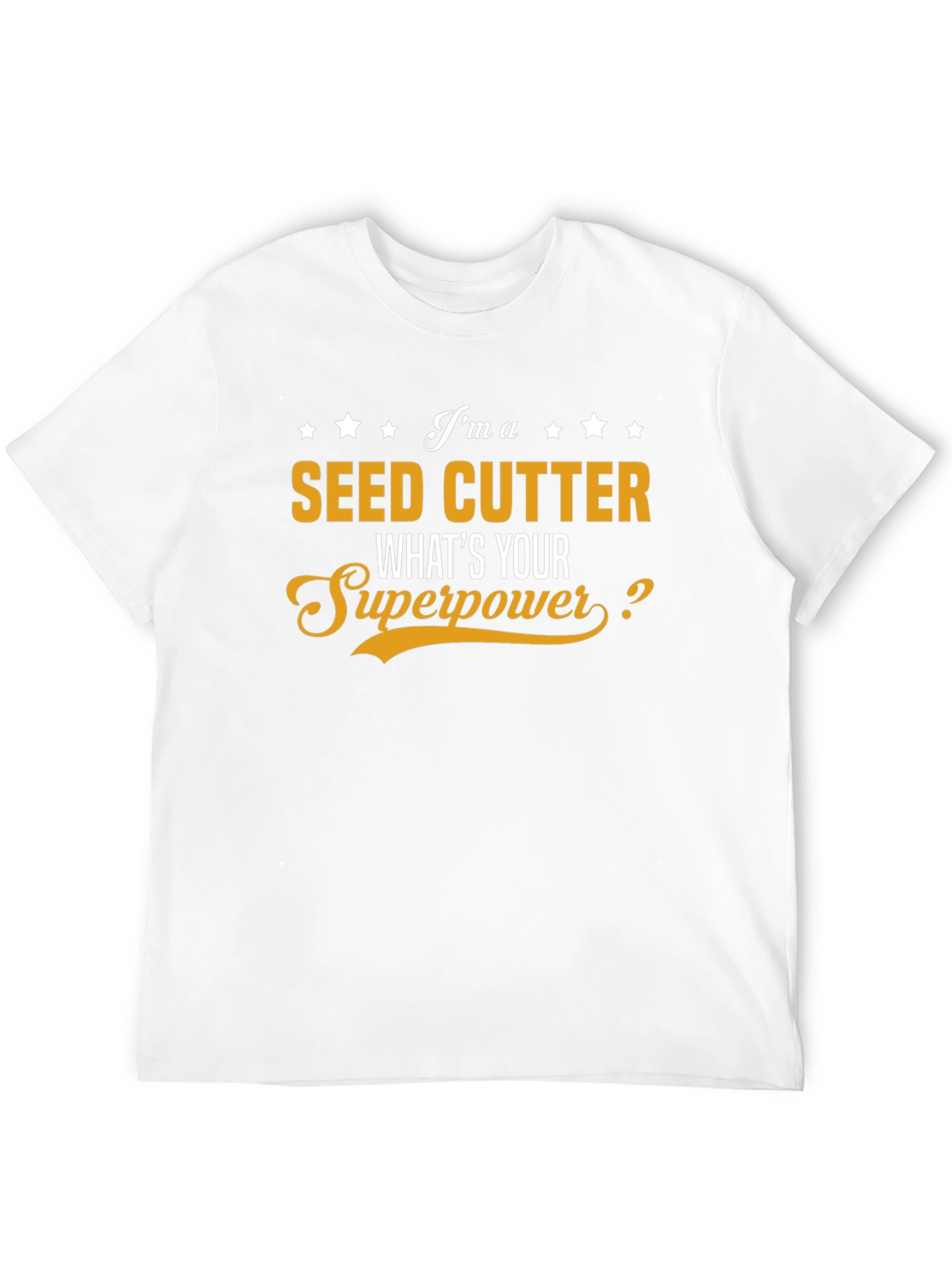 Seed Cutter Superpower T-Shirt - Funny Job Tee