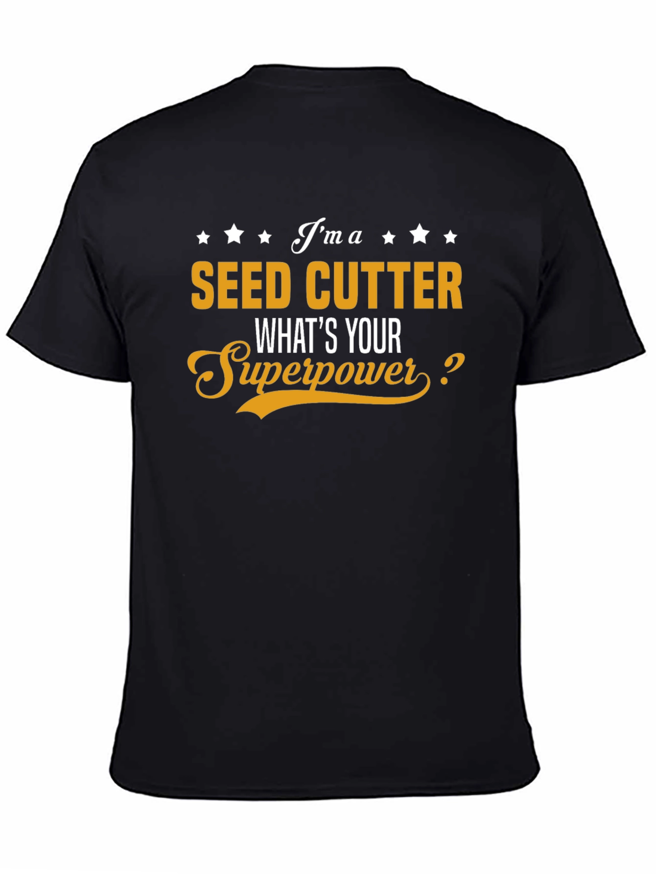 Seed Cutter Superpower T-Shirt - Funny Job Tee