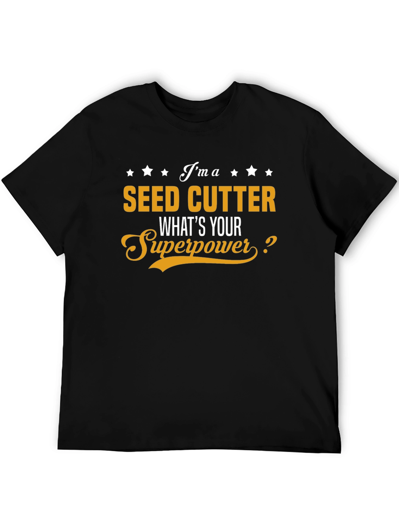 Seed Cutter Superpower T-Shirt - Funny Job Tee