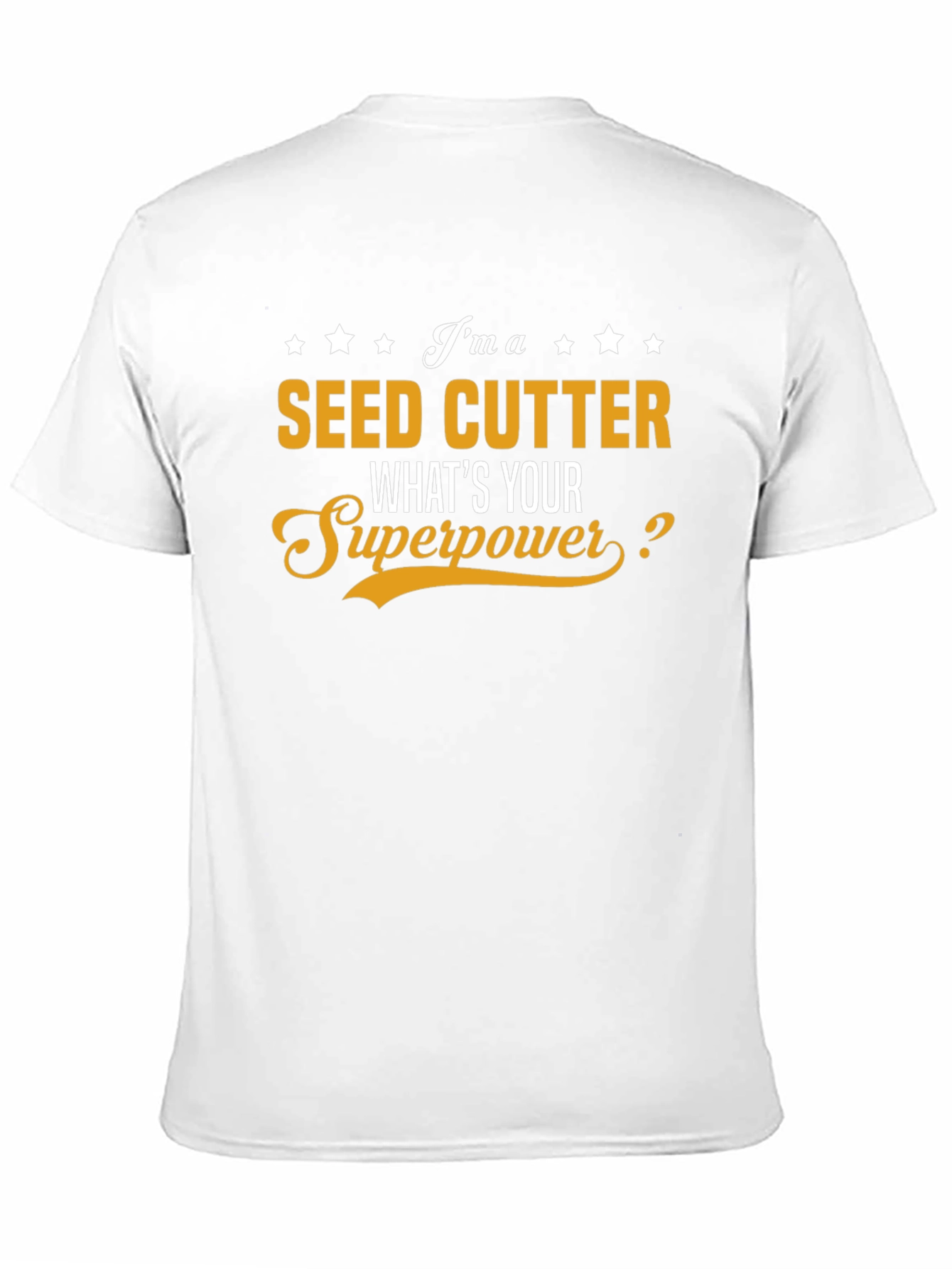 Seed Cutter Superpower T-Shirt - Funny Job Tee