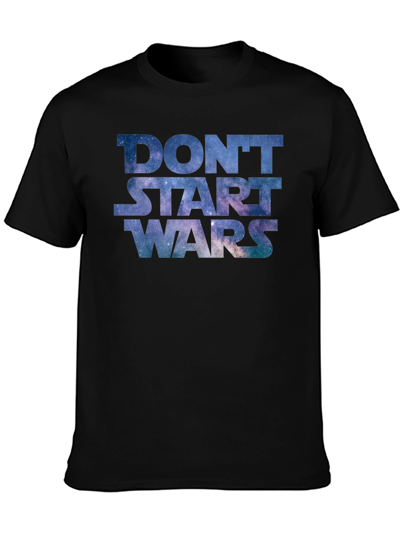 Dont Start Wars Galaxy Print Tee