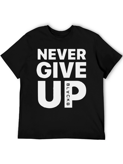 Never Give Up Black T-Shirt Motivational Graphic Tee