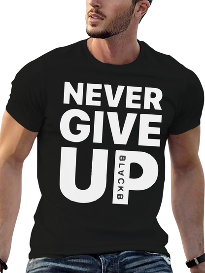 Never Give Up Black T-Shirt Motivational Graphic Tee