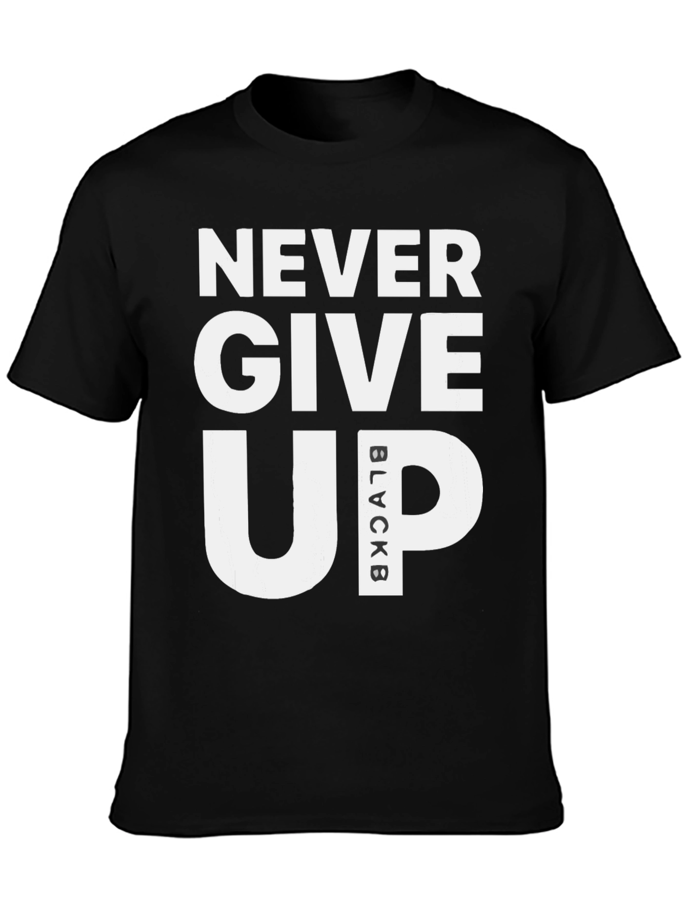 Never Give Up Black T-Shirt Motivational Graphic Tee